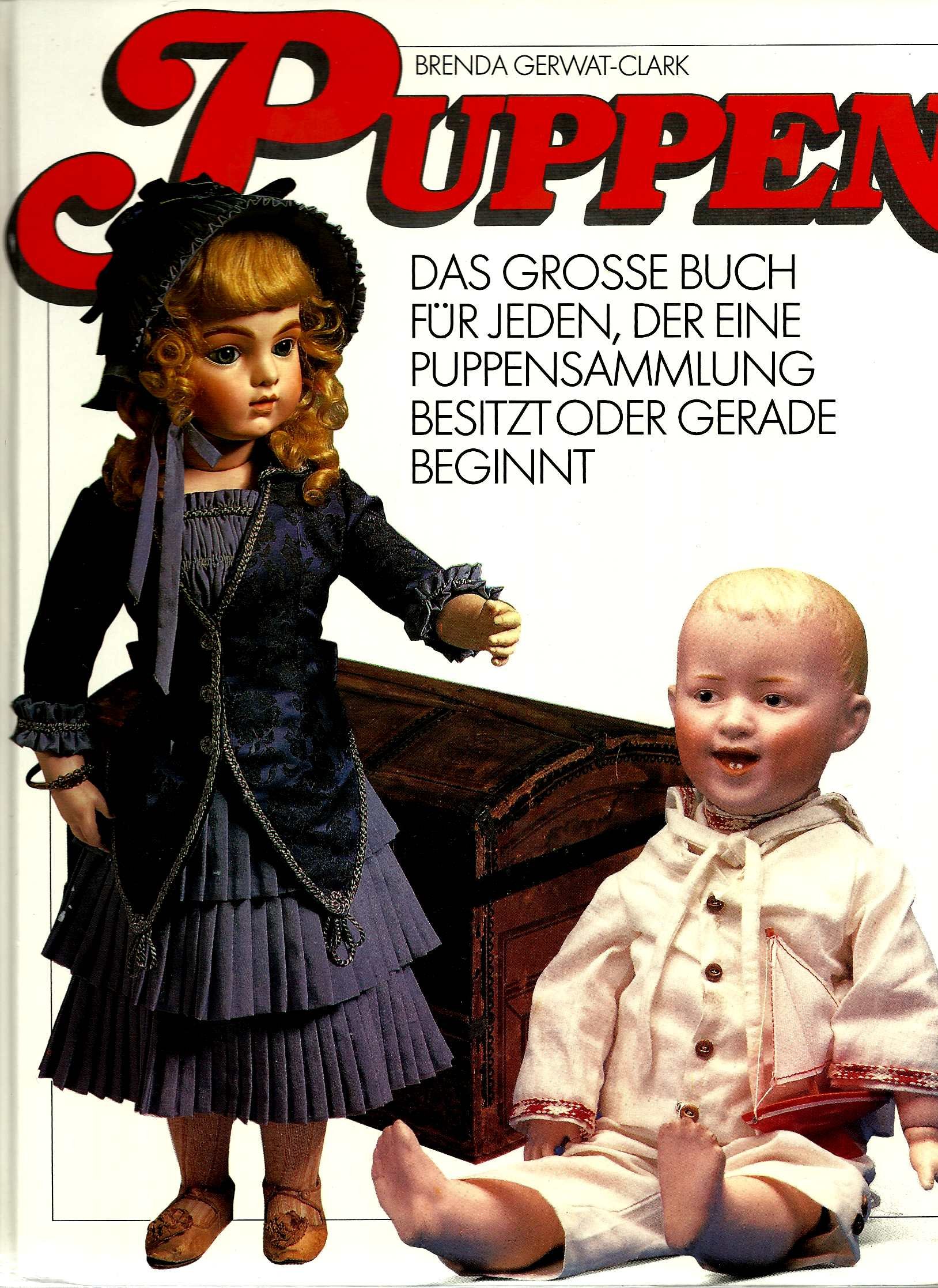 Puppen. Das grosse Buch für jeden, der eine Puppensammlung besitzt