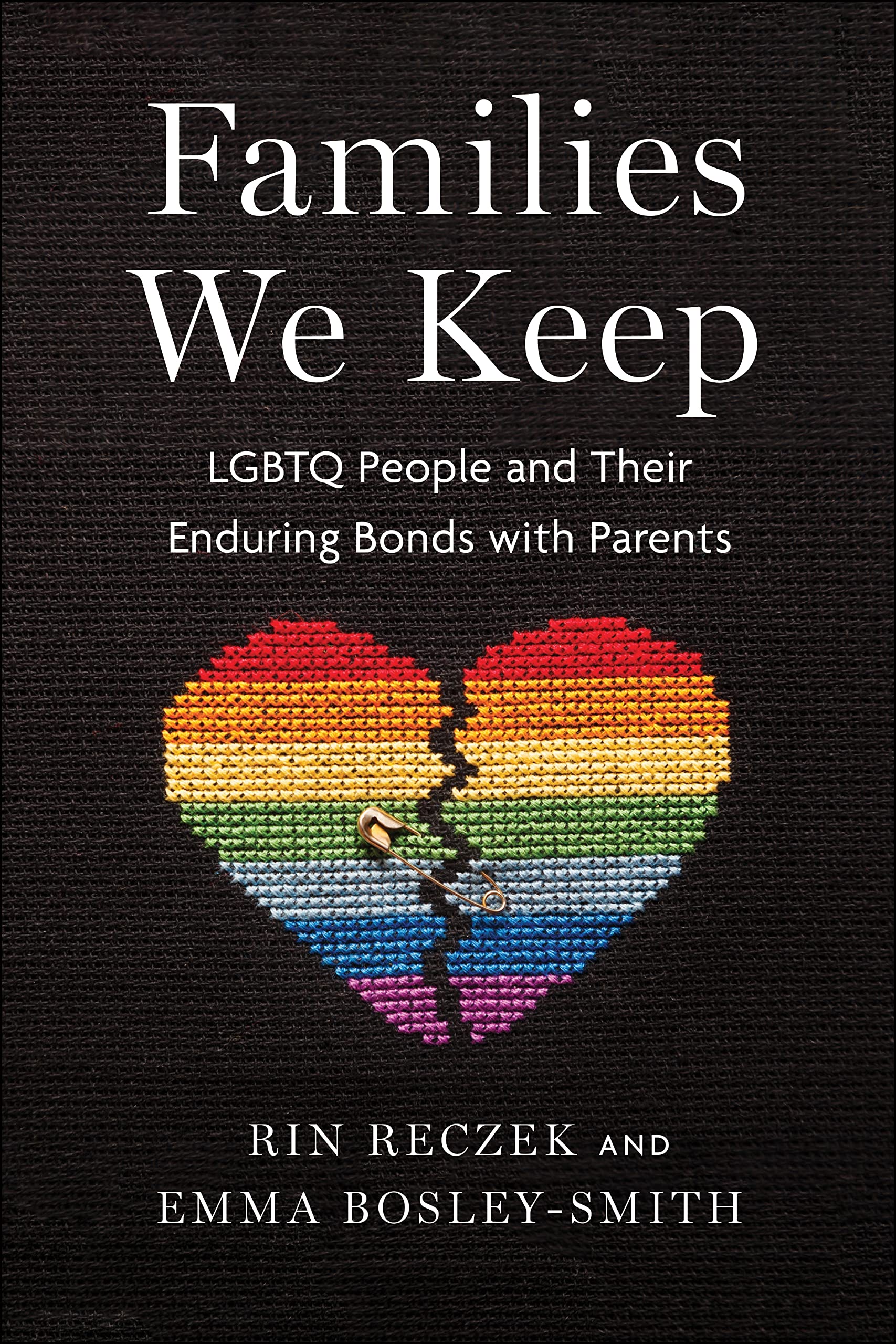 Families We Keep: LGBTQ People and Their Enduring Bonds With Parents