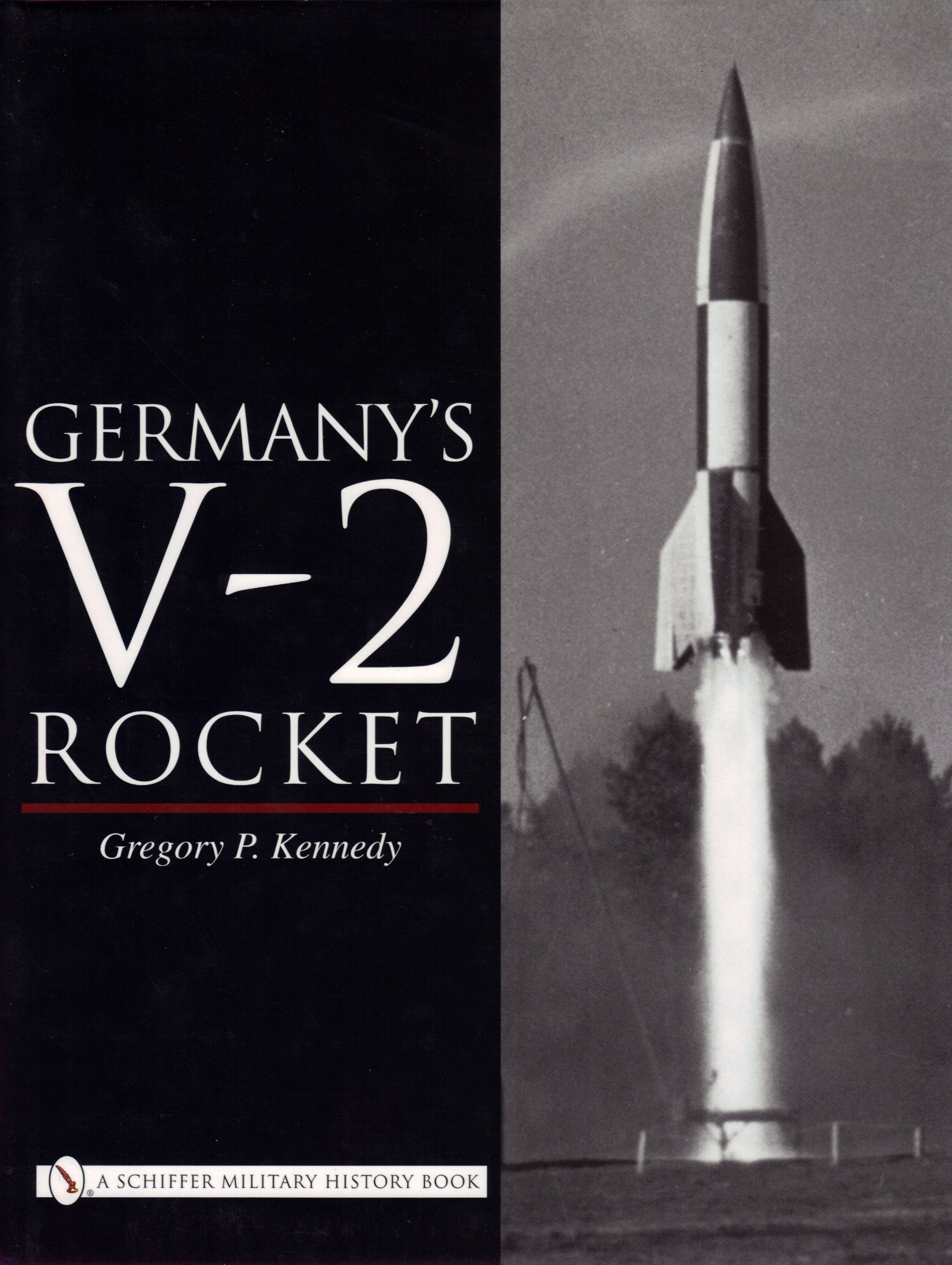 Germany’s V-2 Rocket (Schiffer Military History Book)