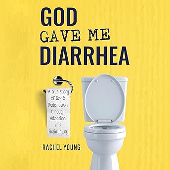 God Gave Me Diarrhea Audiobook by Rachel Young episode artwork