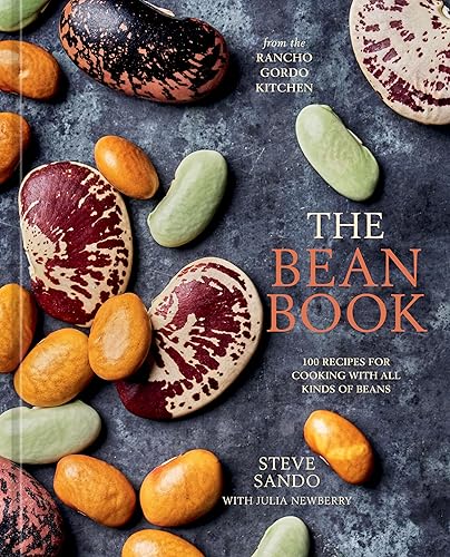 The Bean Book: 100 Recipes for Cooking with All Kinds