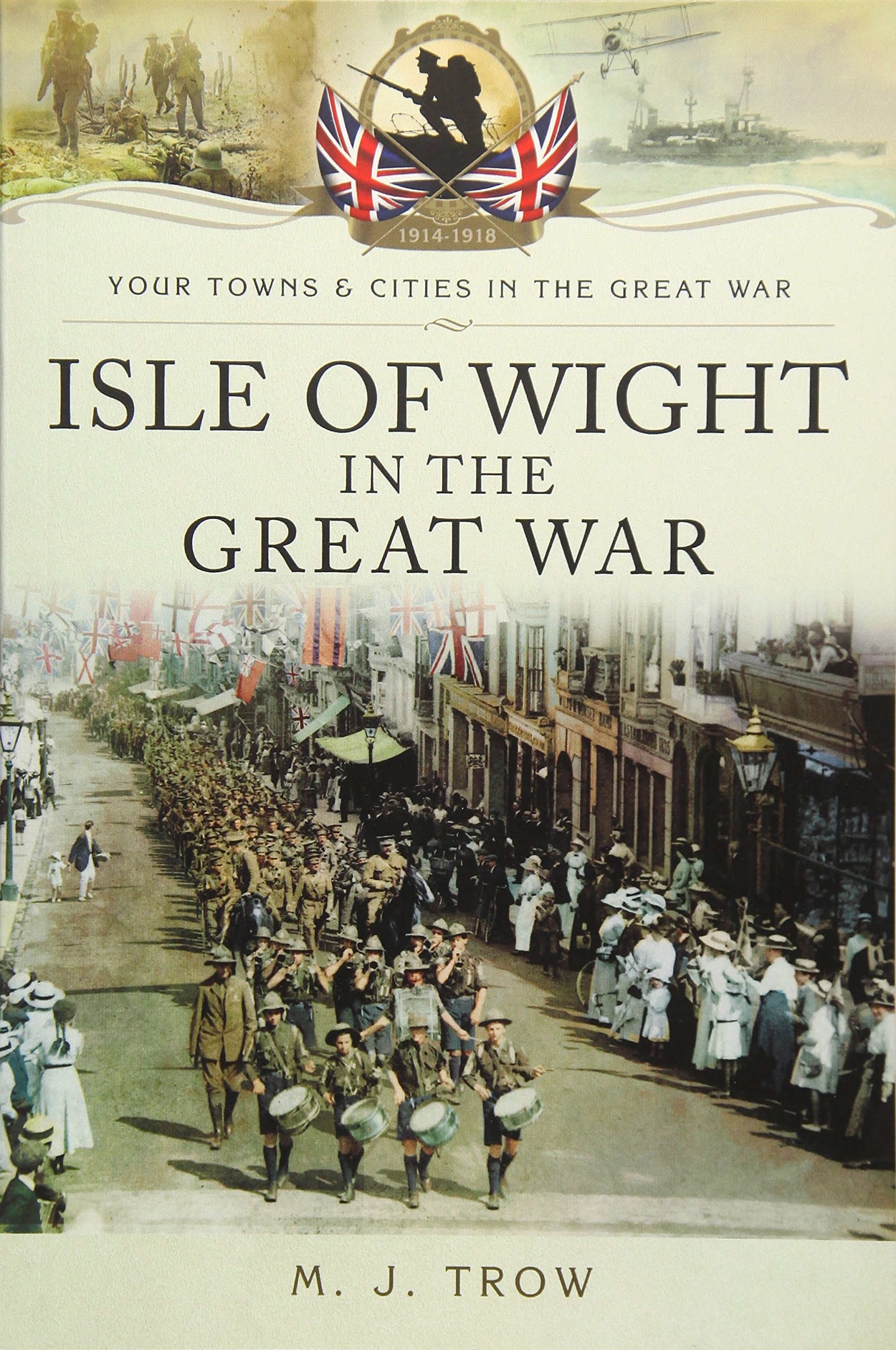 Isle of Wight in the Great War (Your Towns and Cities in the Great War)