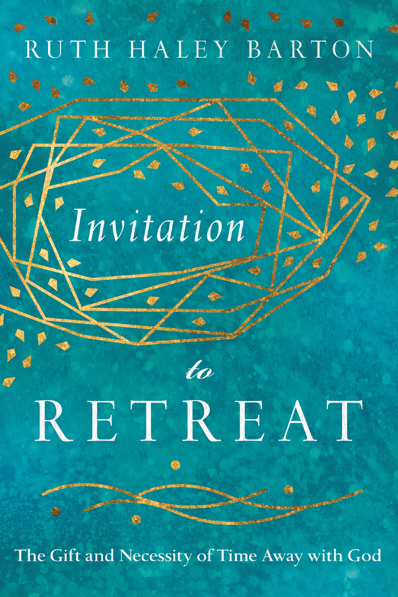 Invitation to Retreat: The Gift and Necessity of Time Away with God (Transforming Resources)