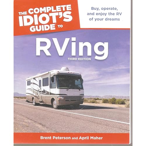 The Complete Idiot's Guide to RVing, 3e