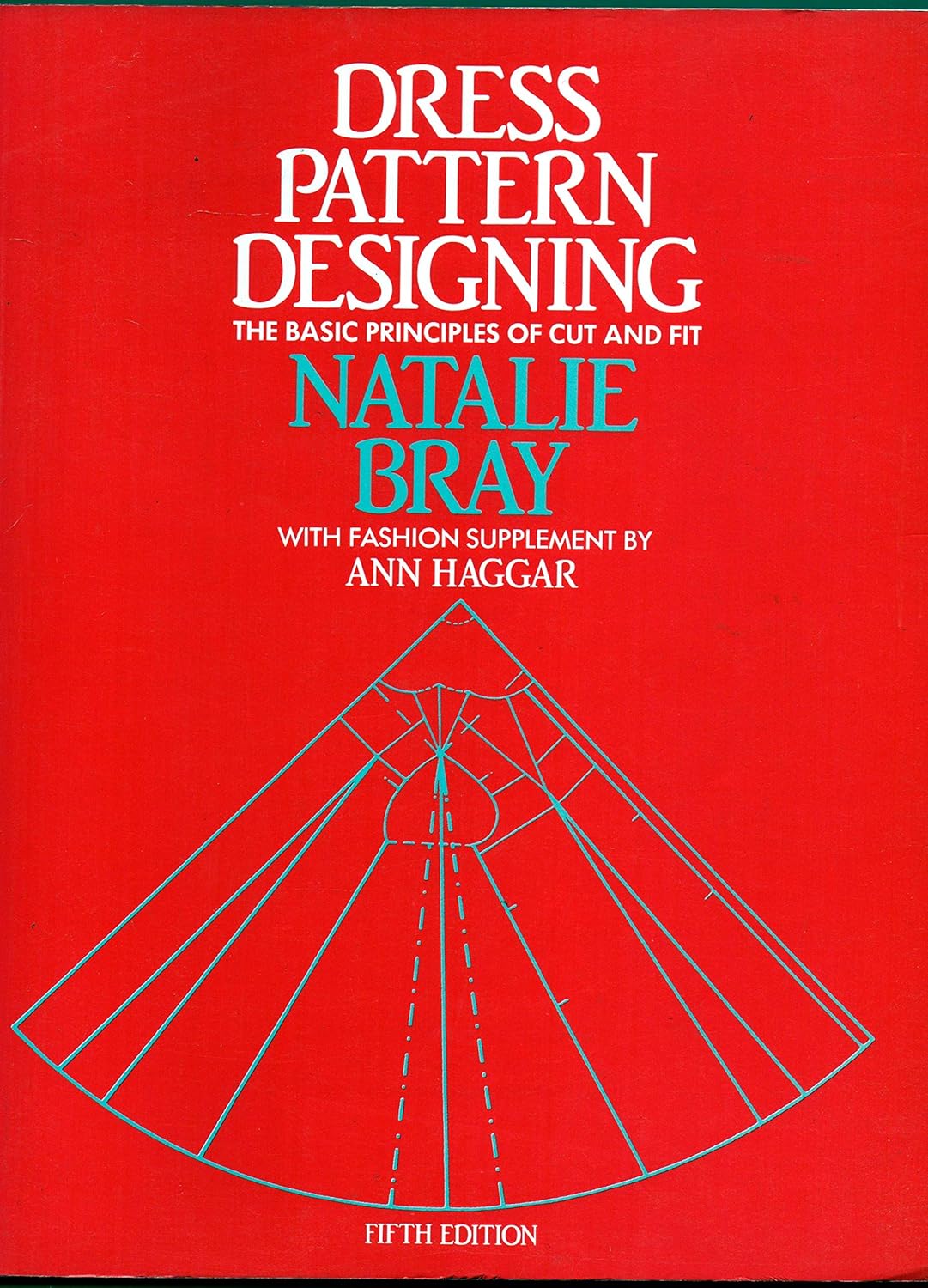 Dress Pattern Designing The Basic Principles of Cut and Fit Natalie