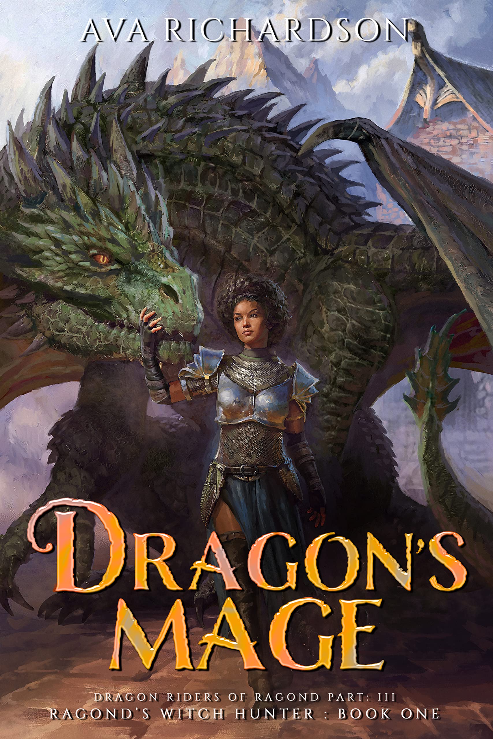 Dragon's Mage: A YA Dragon Rider Fantasy Adventure With A Unique Magic Spin (Ragond's Witch Hunter Book 1)