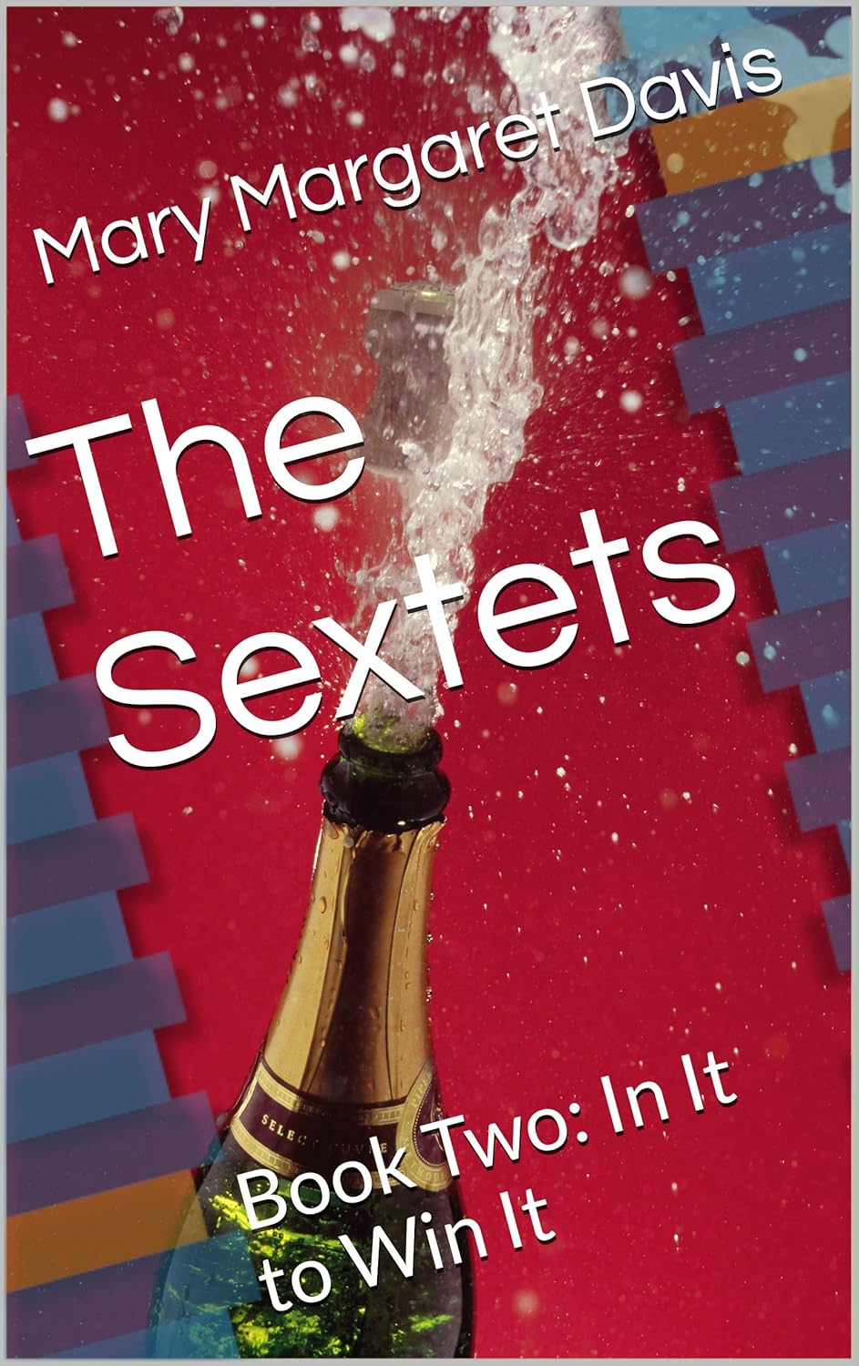 The Sextets Book Two In It to Win It eBook Davis, Mary