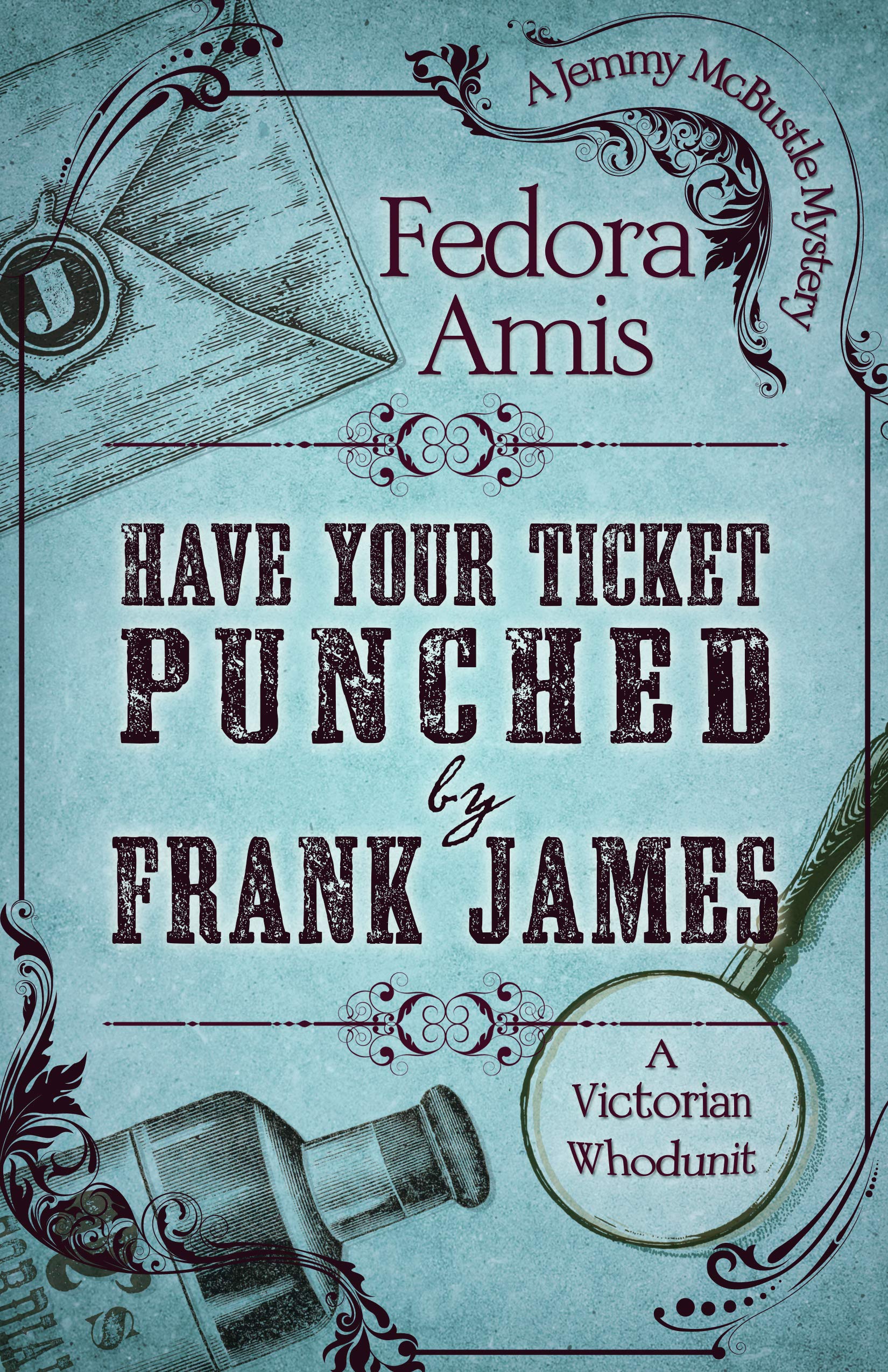 Buy Have Your Ticket Punched by Frank James: 2 (Jemmy McBustle Mystery) โ BookShops.in
