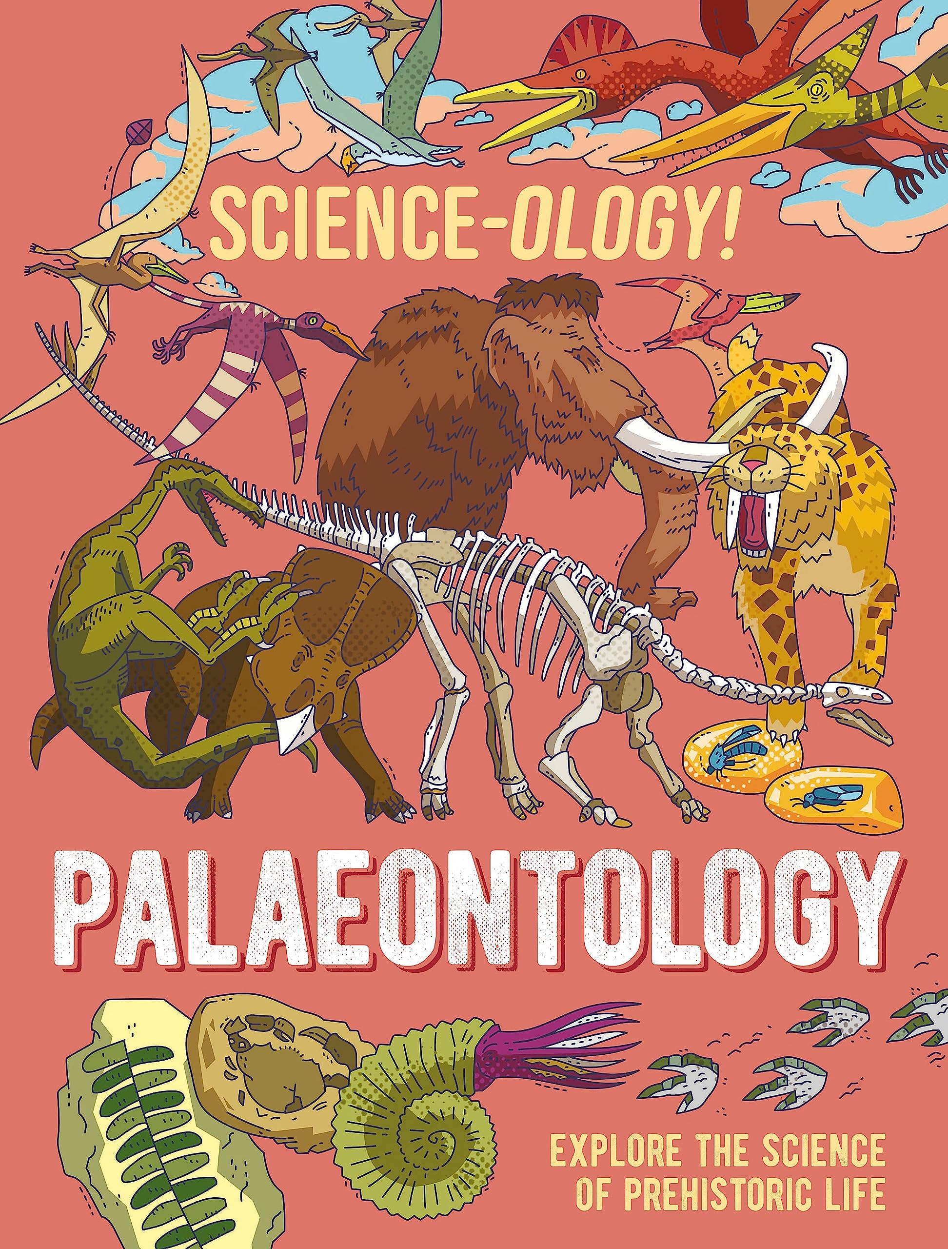 Palaeontology (Science-ology!)