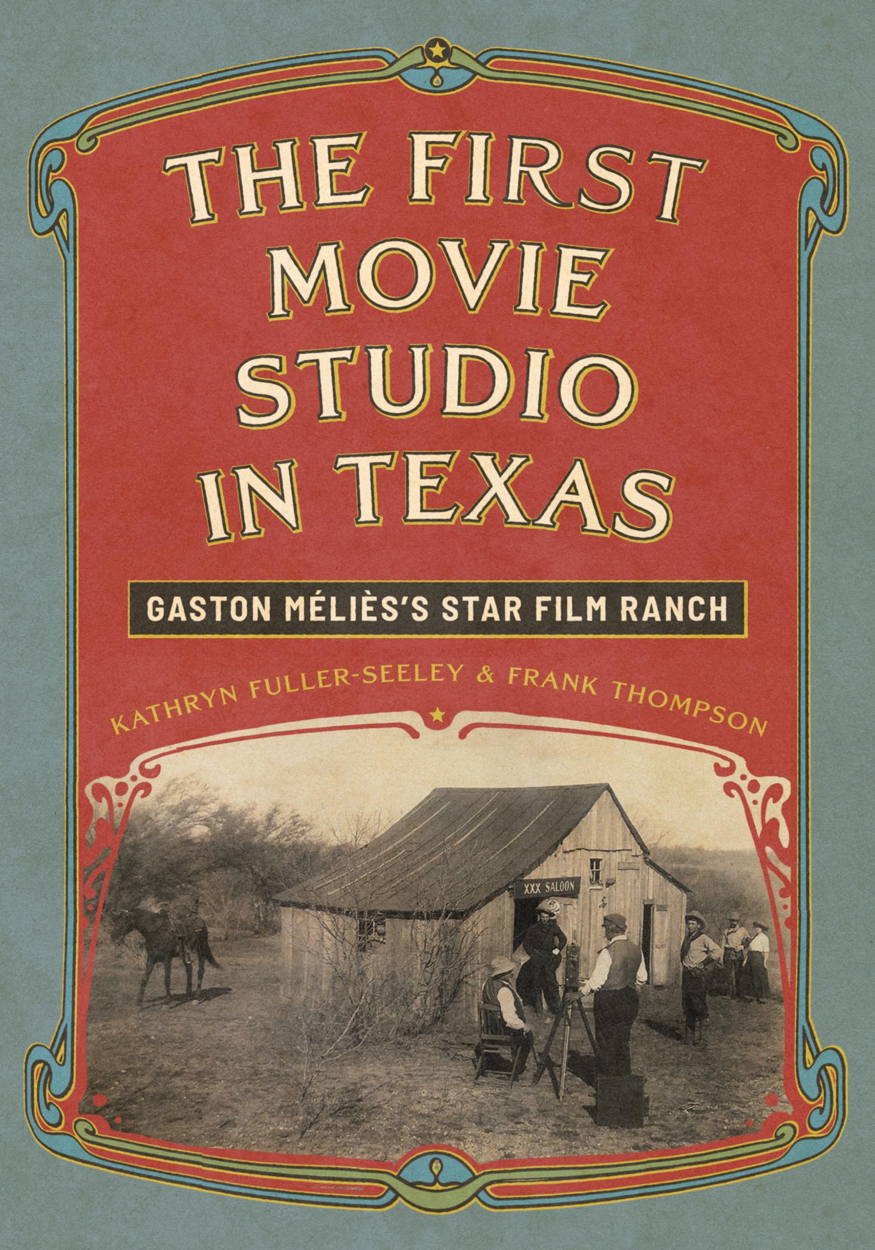 Star Film Ranch Gaston Méliès livre historique sur le cinéma texan
