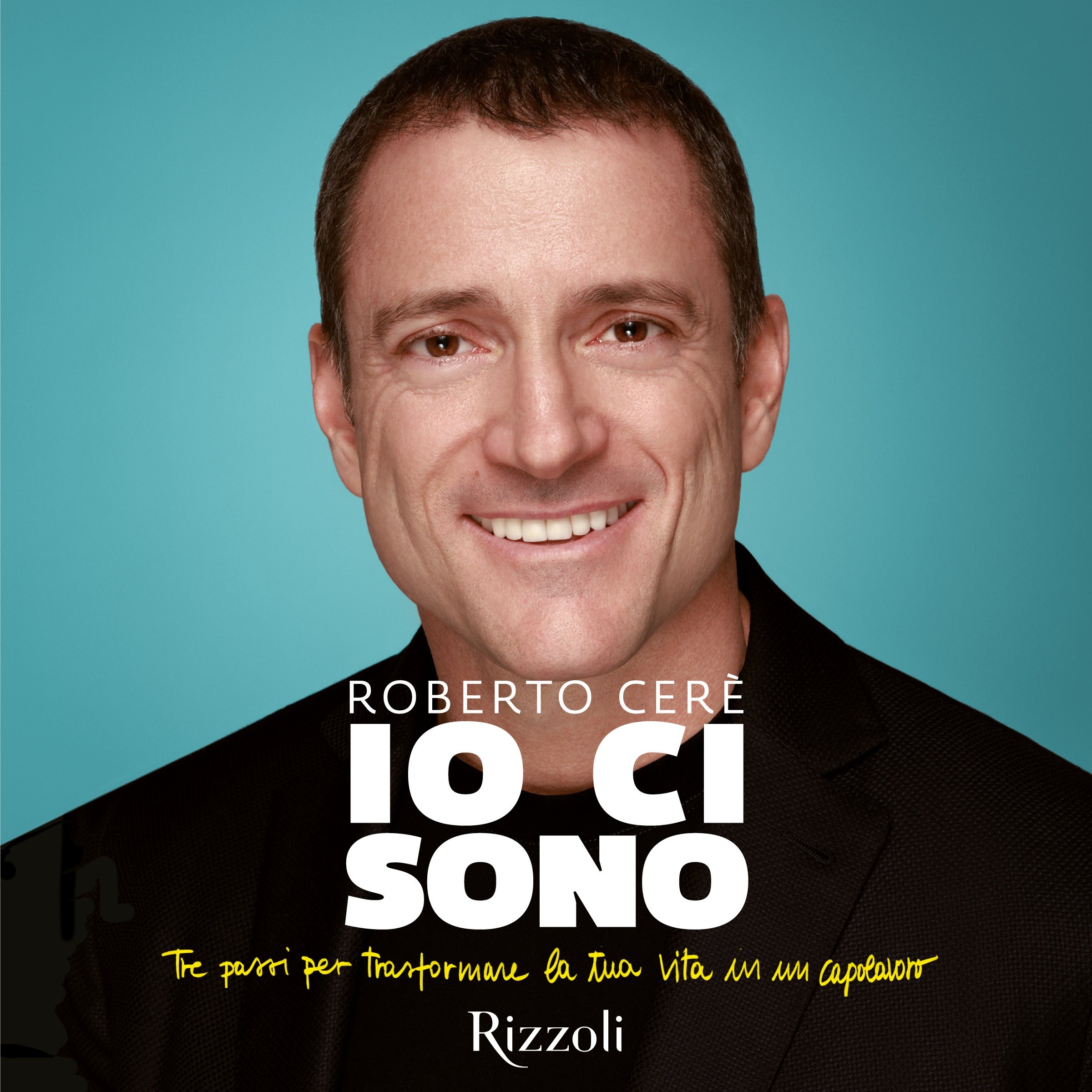 Cover art for Io ci sono: Tre passi per trasformare la tua vita in un capolavoro