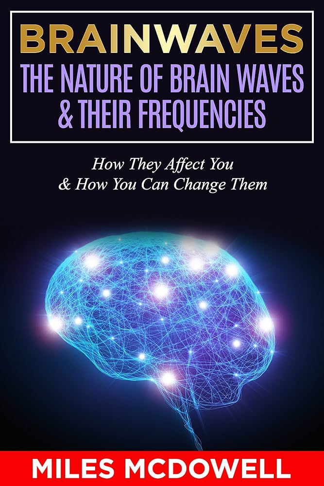 ブレインウェイブ　brain wave Amazon.com: Brainwaves: The Nature Of Brain Waves & Their