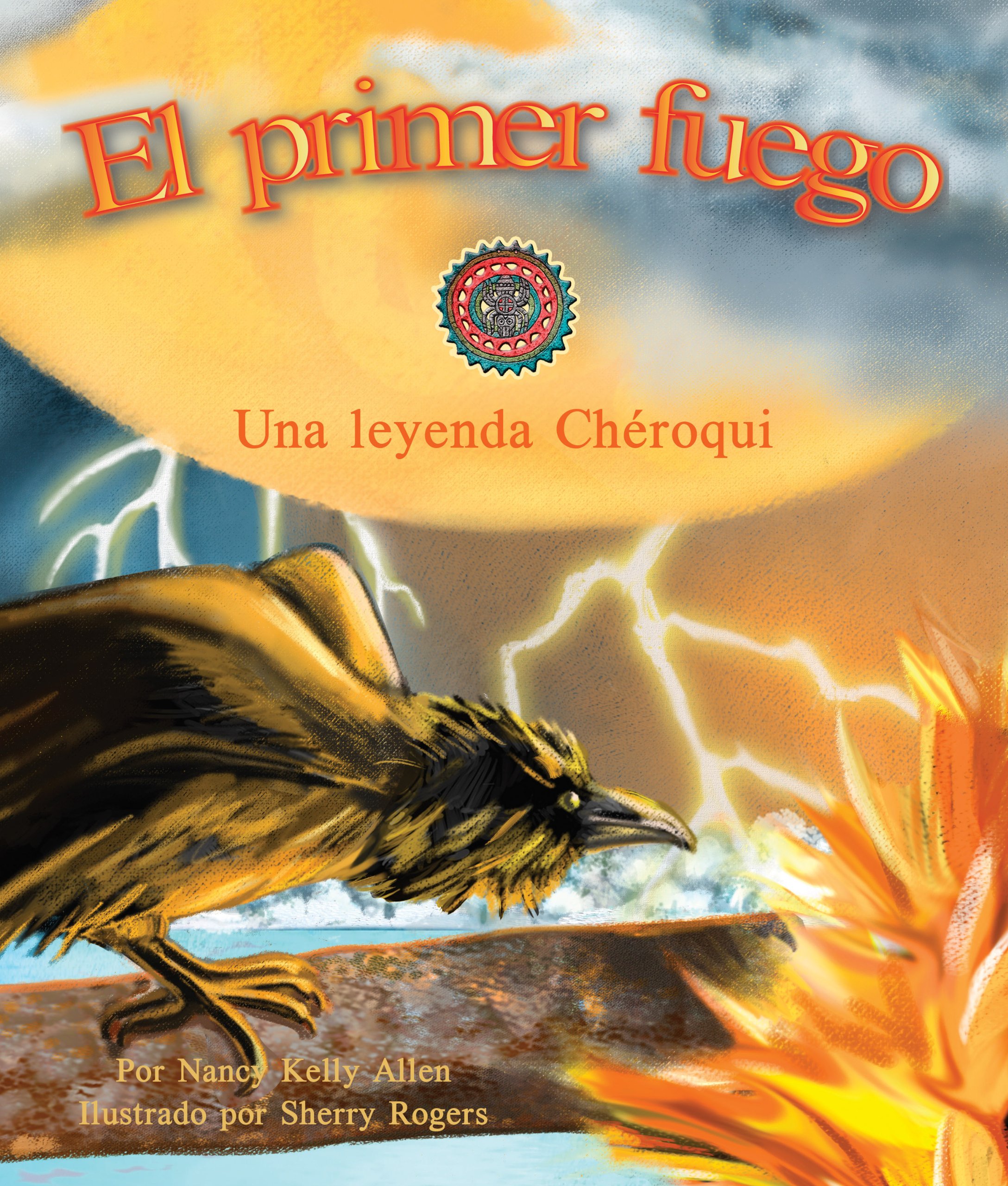 El primer fuego: Una leyenda Chéroqui (Spanish Edition)