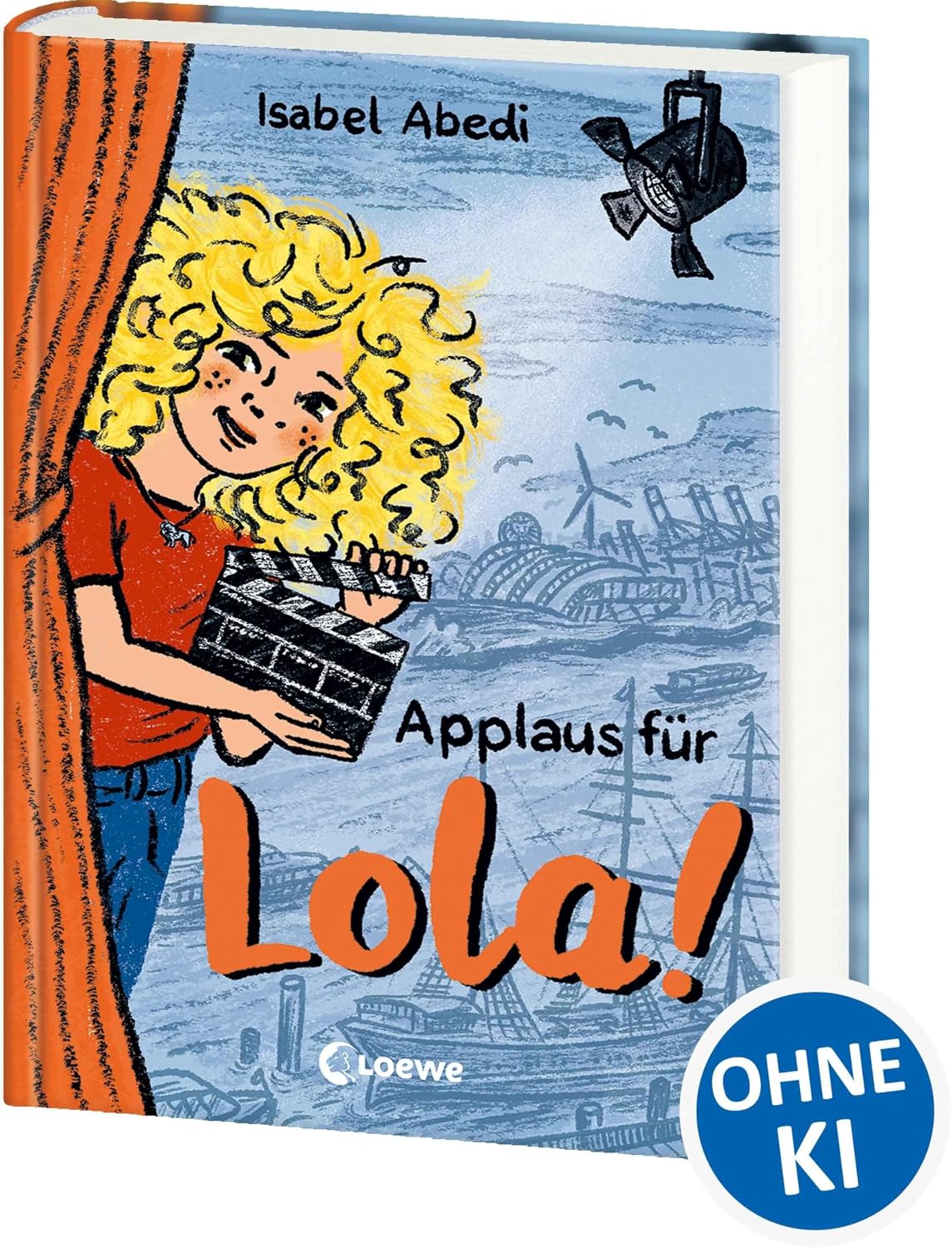 Applaus für Lola! (Band 4): Kinderbuch-Klassiker ab 9 Jahren - neu illustriert und mit zeitgemäßen Überarbeitungen (Die Lola-Reihe)