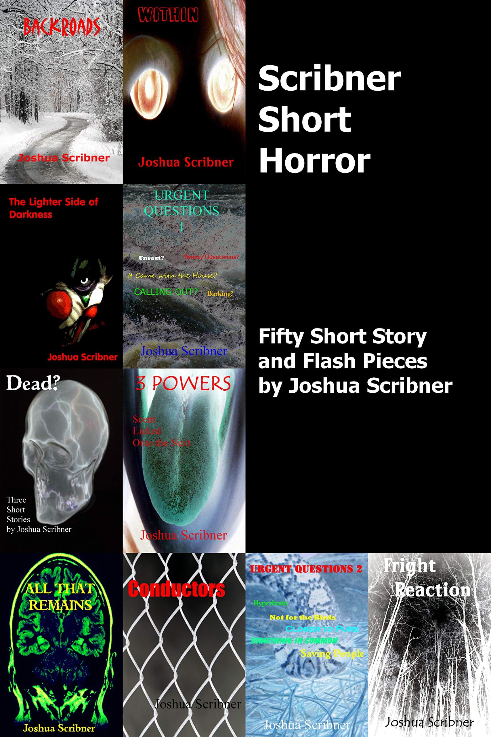 Scribner Short Horror: Fifty Short Story and Flash Pieces by Joshua Scribner (Scribner Short Story Collections Book 1)