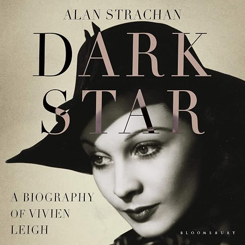 Dark Star: A Biography of Vivien Leigh