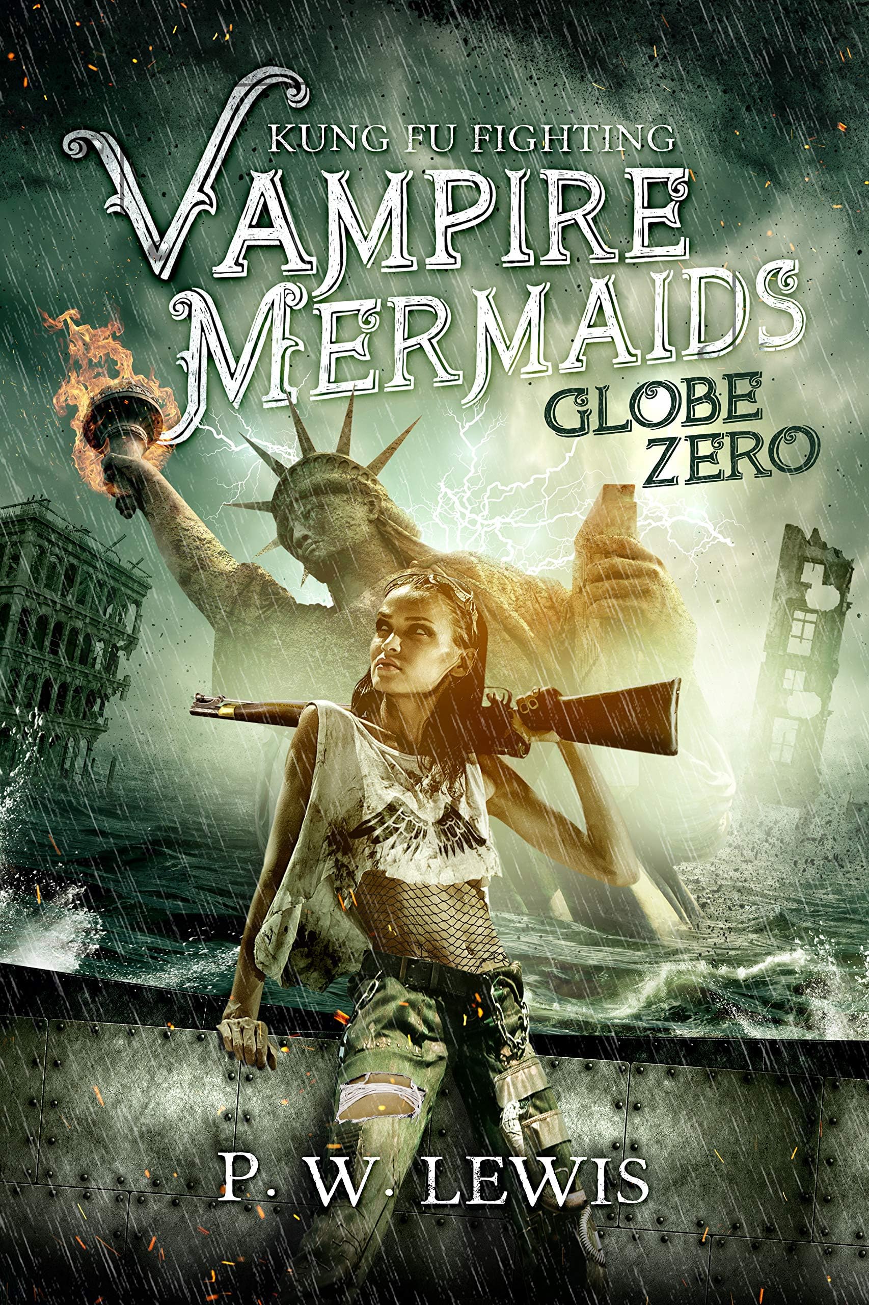 Kung Fu Fighting Vampire Mermaids-Globe Zero.: Bad Folks Just Need Killing Kindle Edition