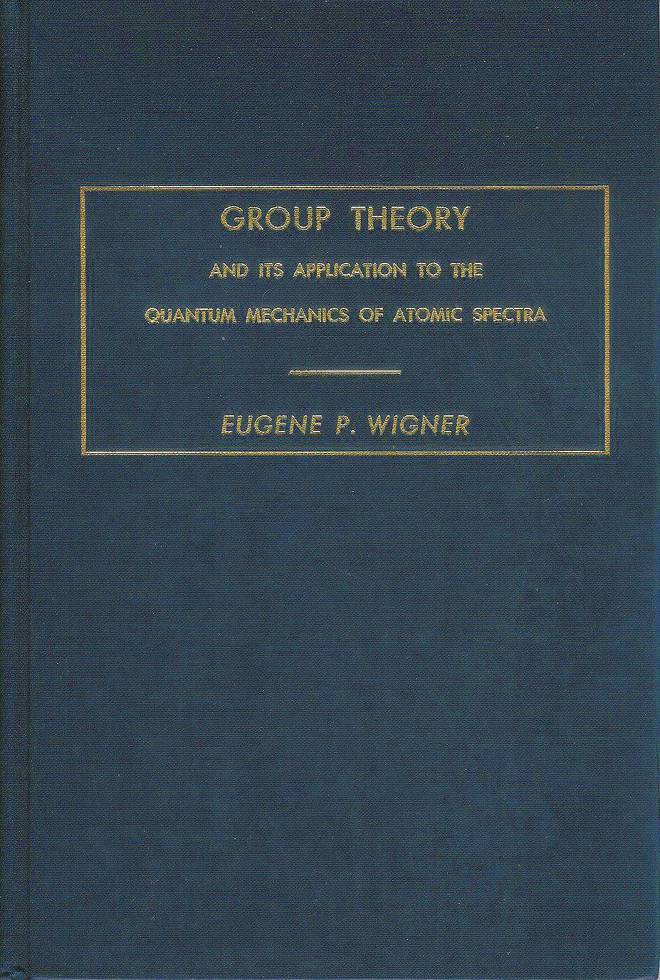 Group Theory and its Application to the Quantum Mechanics of Atomic Spectra