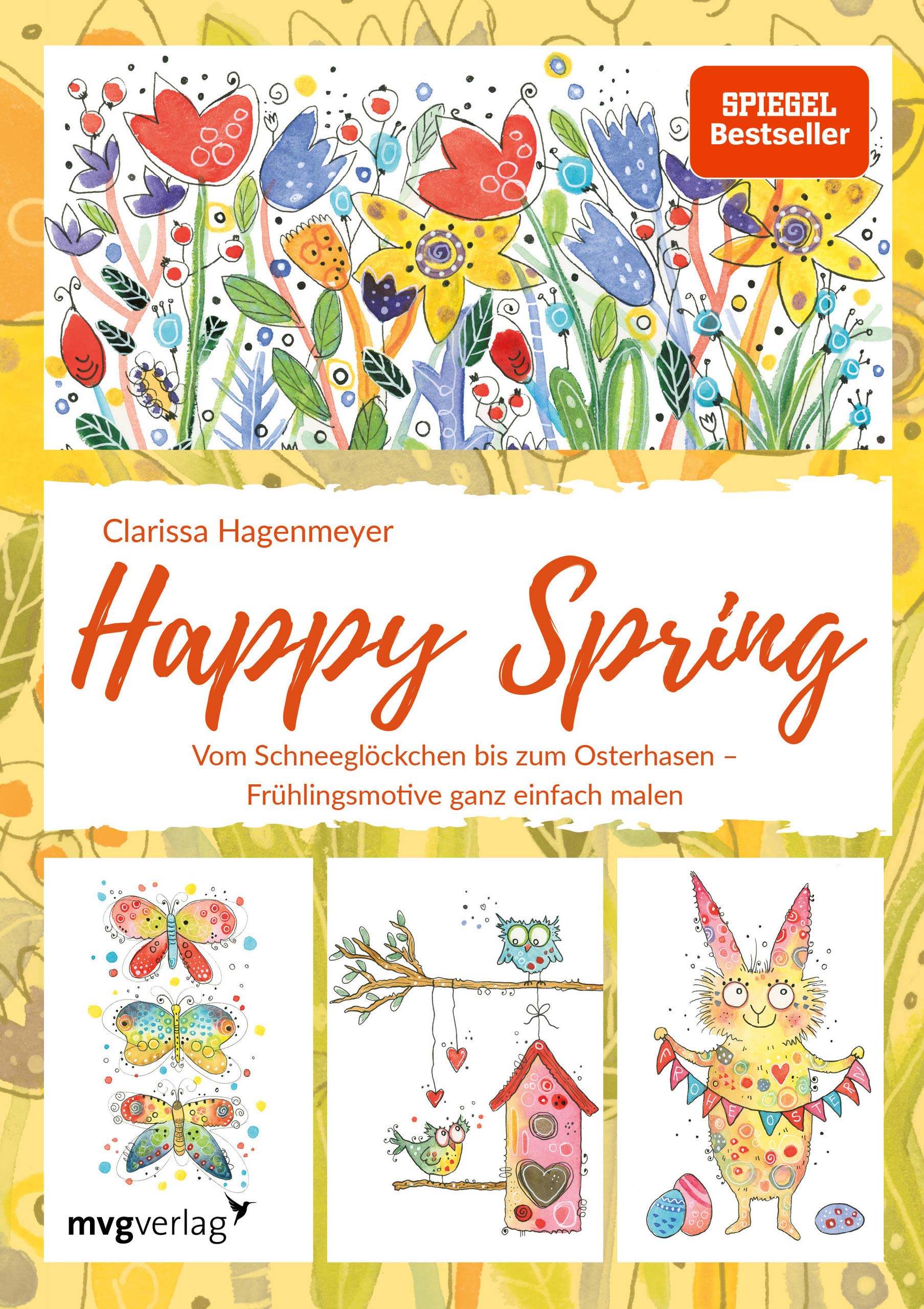 Happy Spring: Vom Schneeglöckchen bis zum Osterhasen - Frühlingsmotive ganz einfach malen