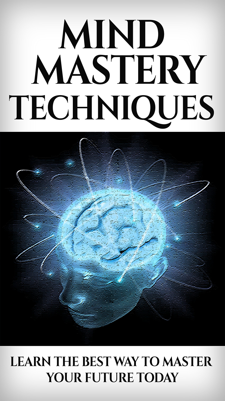 Mind Mastery Techniques : Learn The Best Way To Master Your Future ...