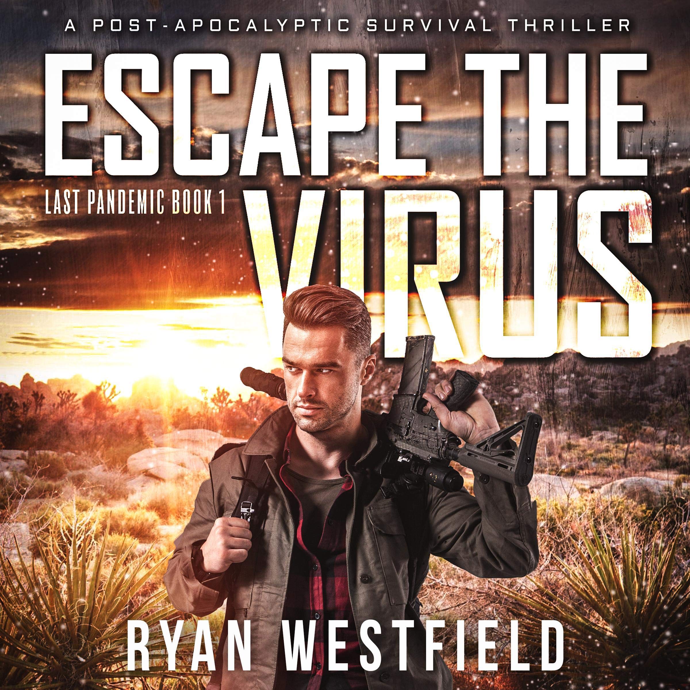 Cover art for Escape the Virus: A Post-Apocalyptic Survival Thriller