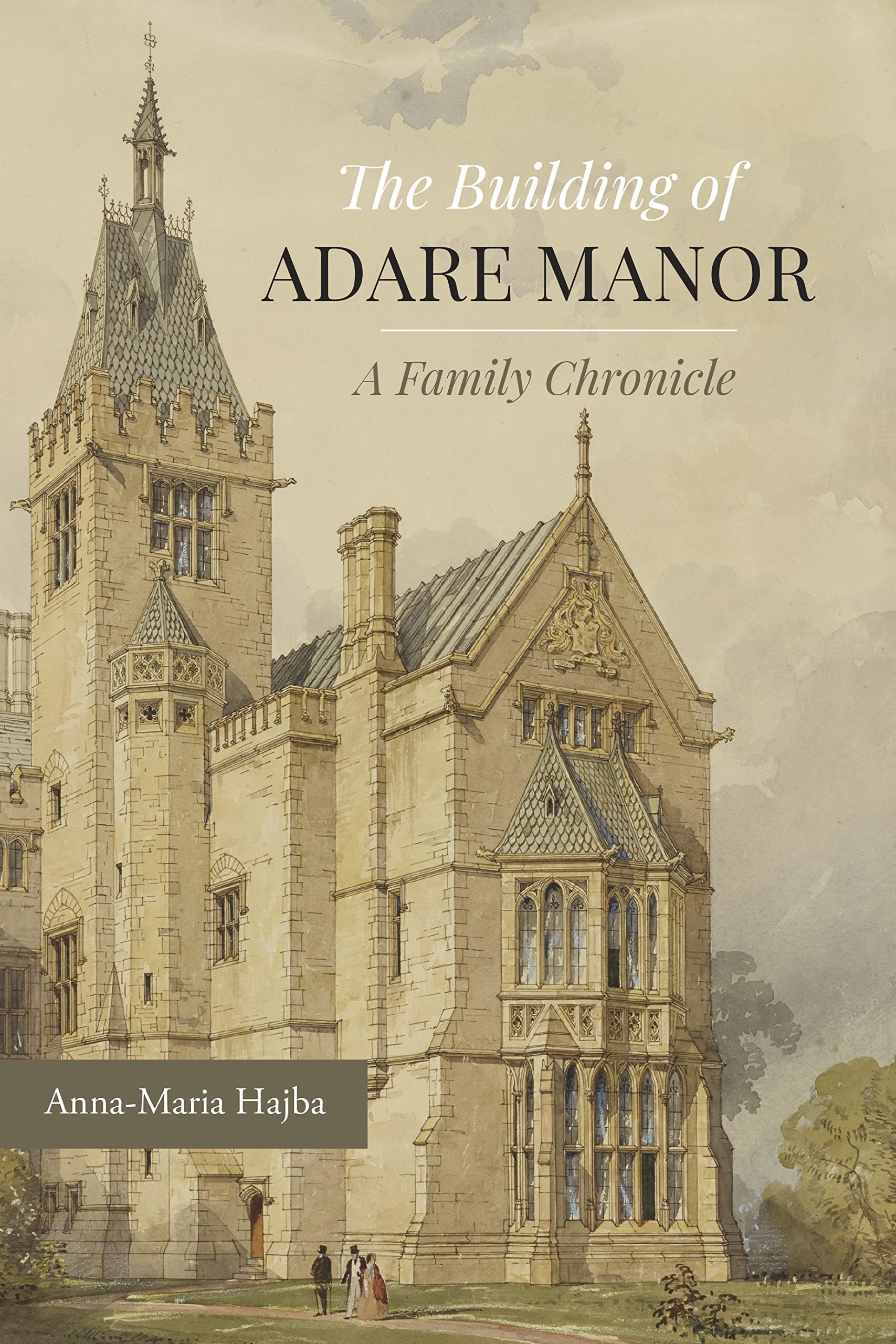 The Building of Adare Manor: A Family Chronicle