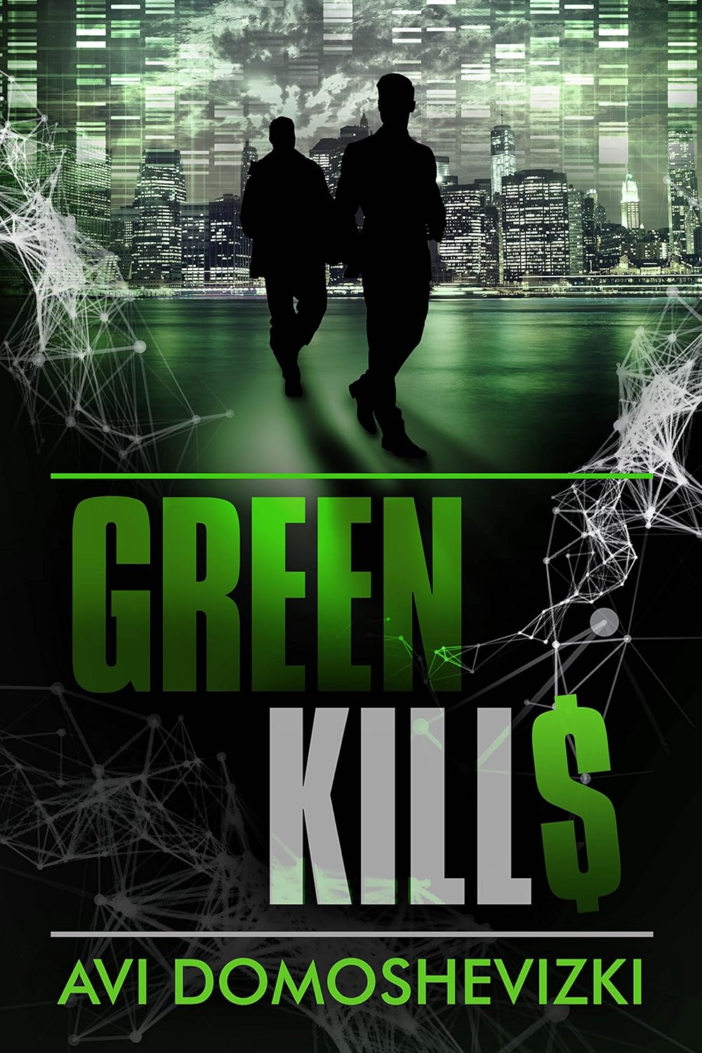 Green Kills: A Gripping Financial Mystery Thriller (The Technothriller & Crime series Book 1)      Kindle Edition