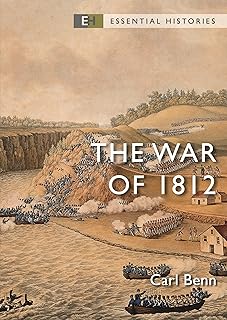 The War of 1812 (Essential Histories)