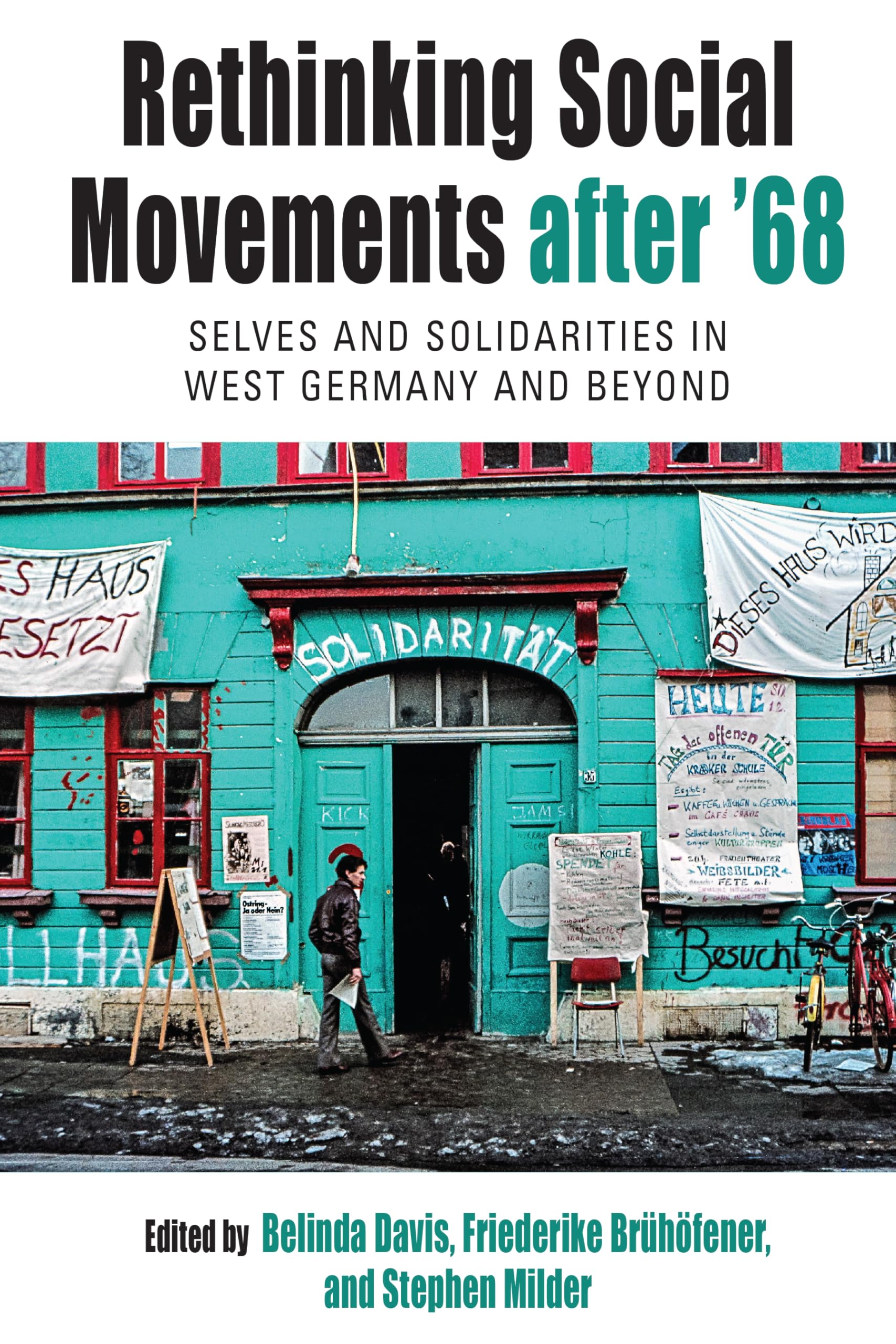 Rethinking Social Movements After '68: Selves and Solidarities in West Germany and Beyond: 31 (Protest, Culture & Society)