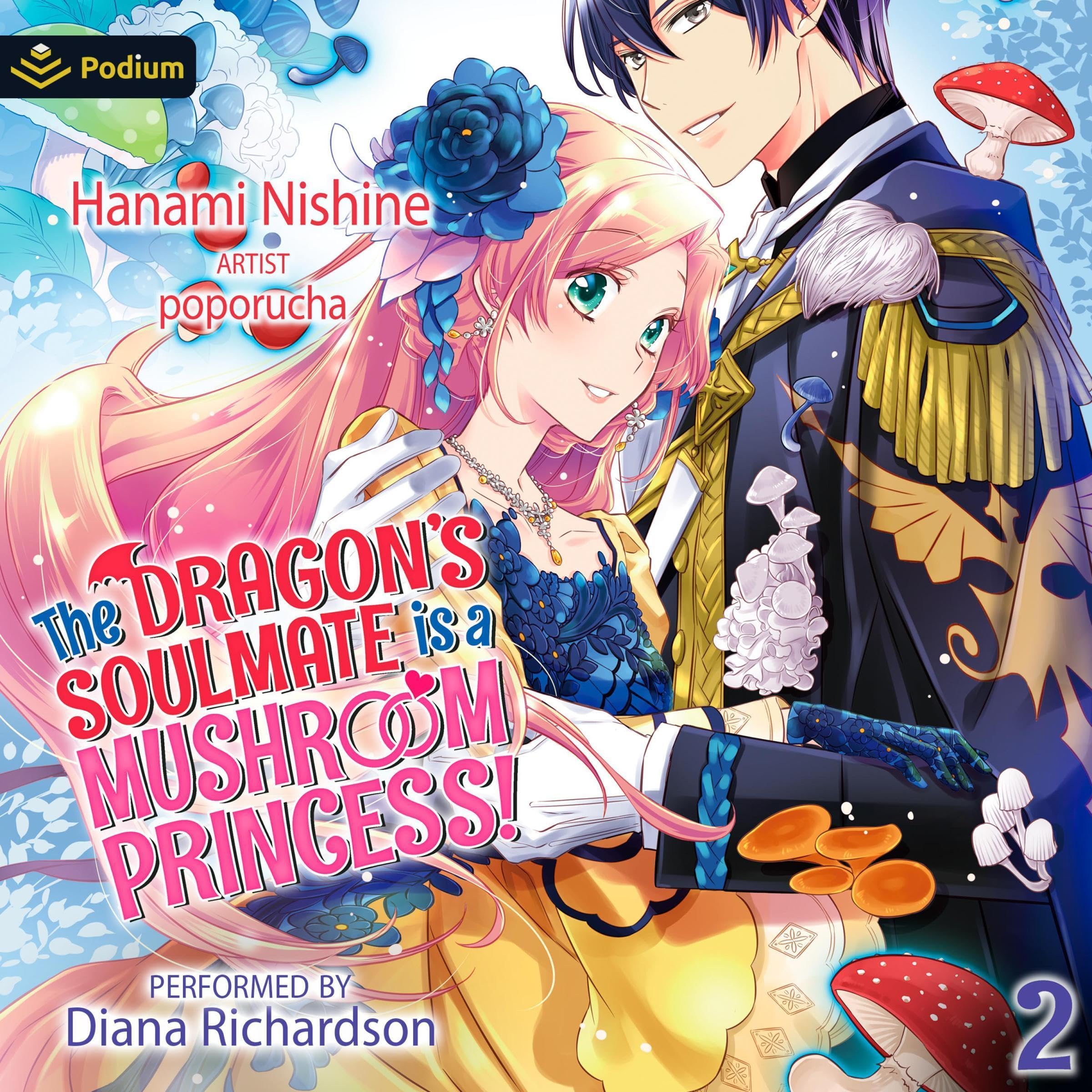 Cover art for The Dragon's Soulmate Is a Mushroom Princess! Vol. 2