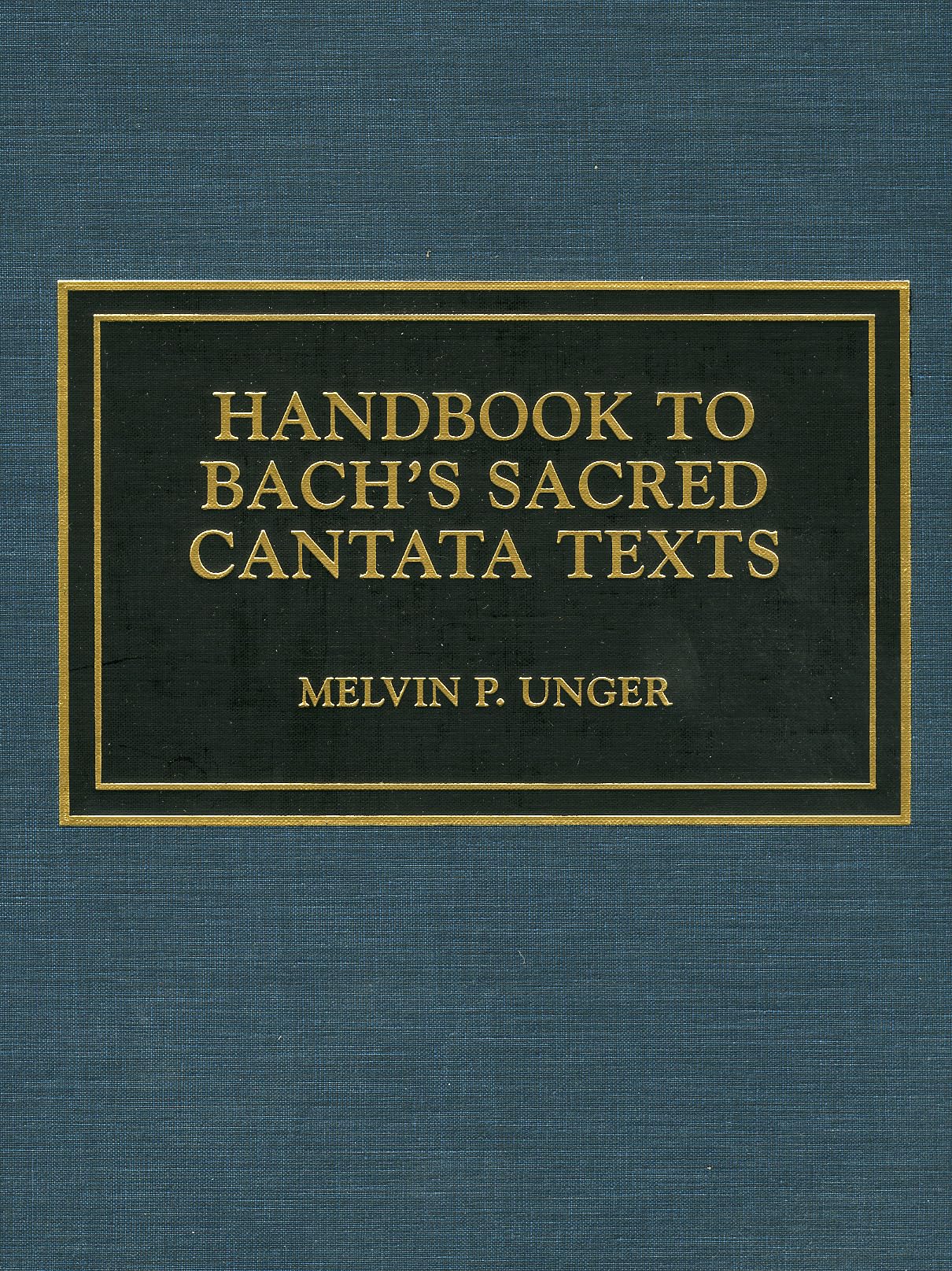Bach's Sacred Cantata Texts manuel pour décoder la musique au quotidien