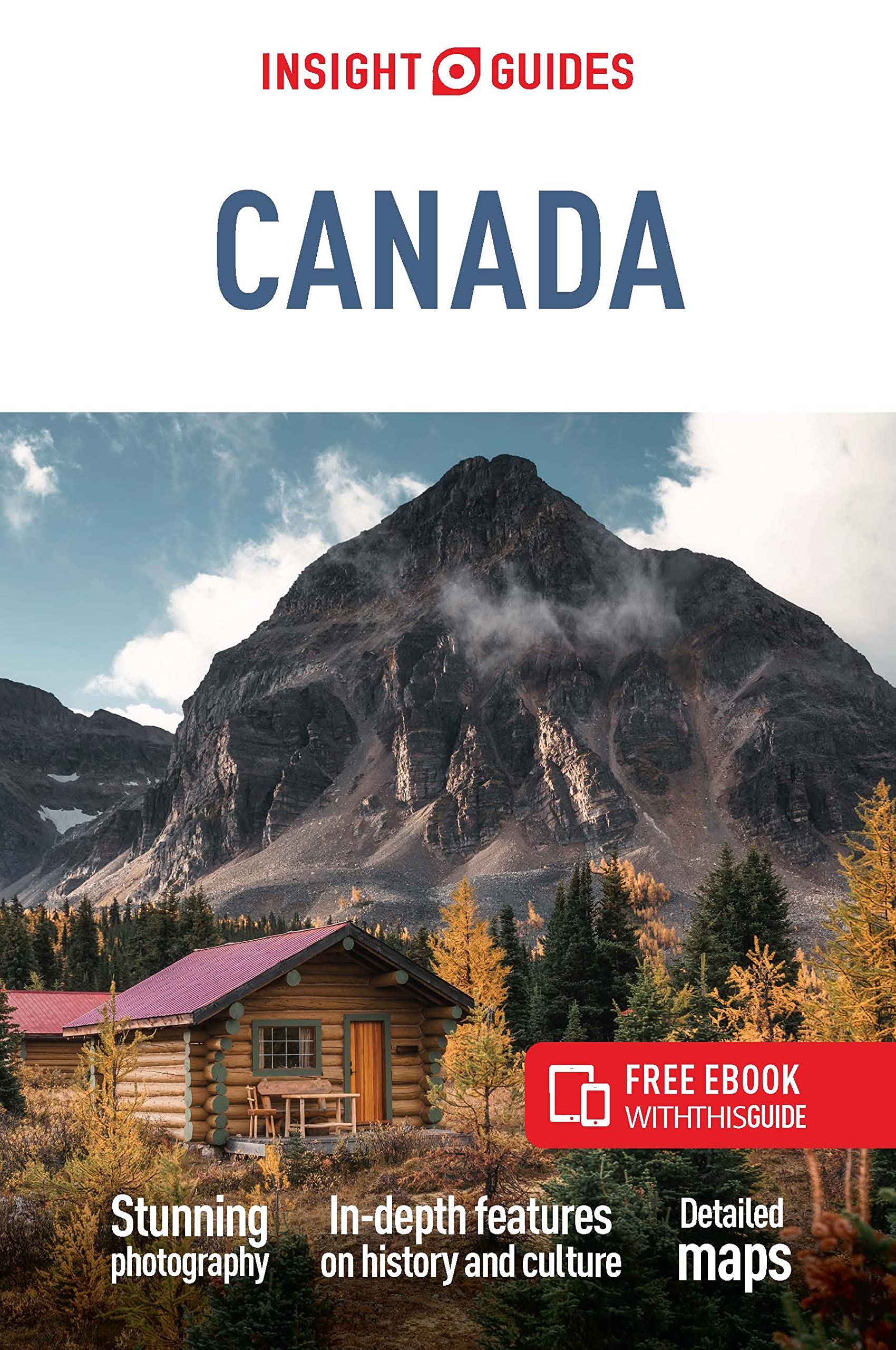 Insight Guides Canada: Travel Guide with eBook: Stunning Photography, In-depth Features on History and Culture, Detailed Maps