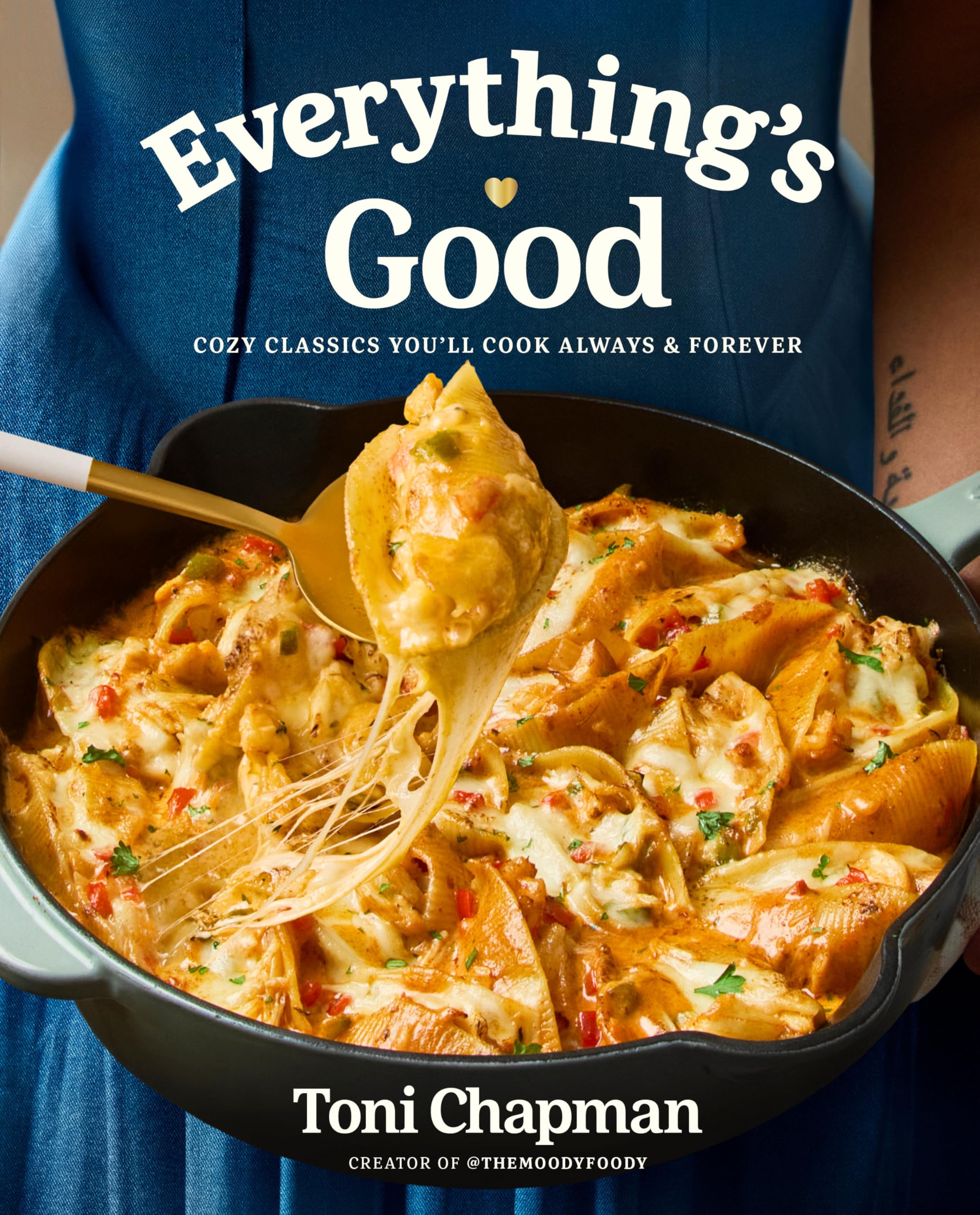 Toni Chapman Everything's Good: Cozy Classics You'll Cook Always and Forever