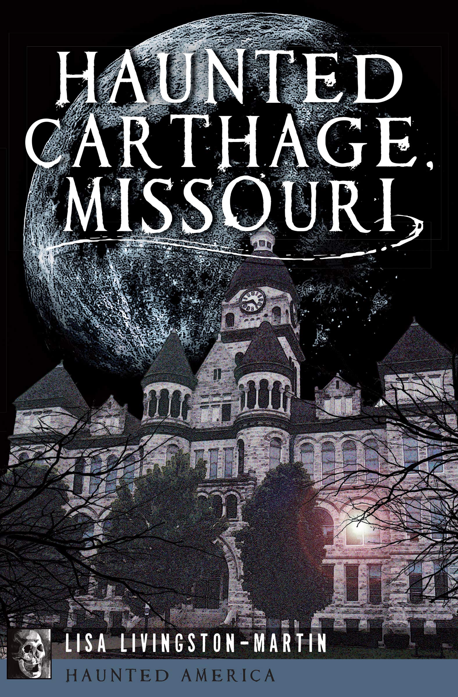 Haunted Carthage, Missouri (Haunted America)