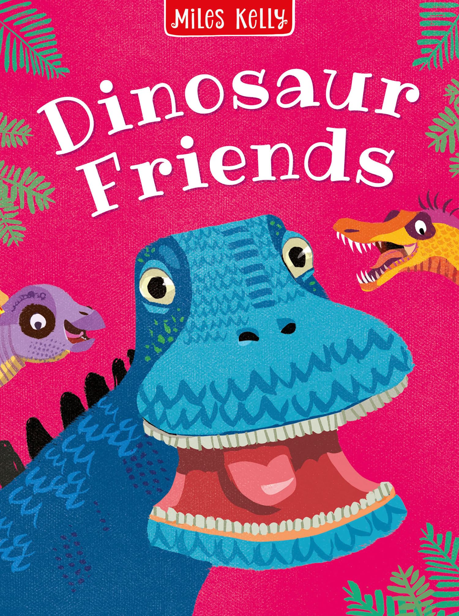 Dinosaur Friends: A treasury of stories based on adorable prehistoric characters – to be read to and by children aged three and above.