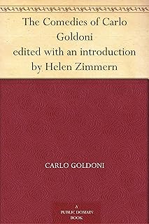 The Comedies of Carlo Goldoni edited with an introduction by Helen Zimmern