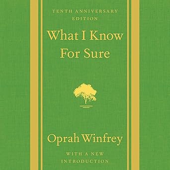What I Know for Sure: Tenth Anniversary Edition
