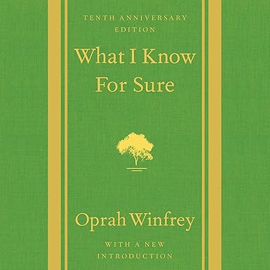 What I Know for Sure: Tenth Anniversary Edition