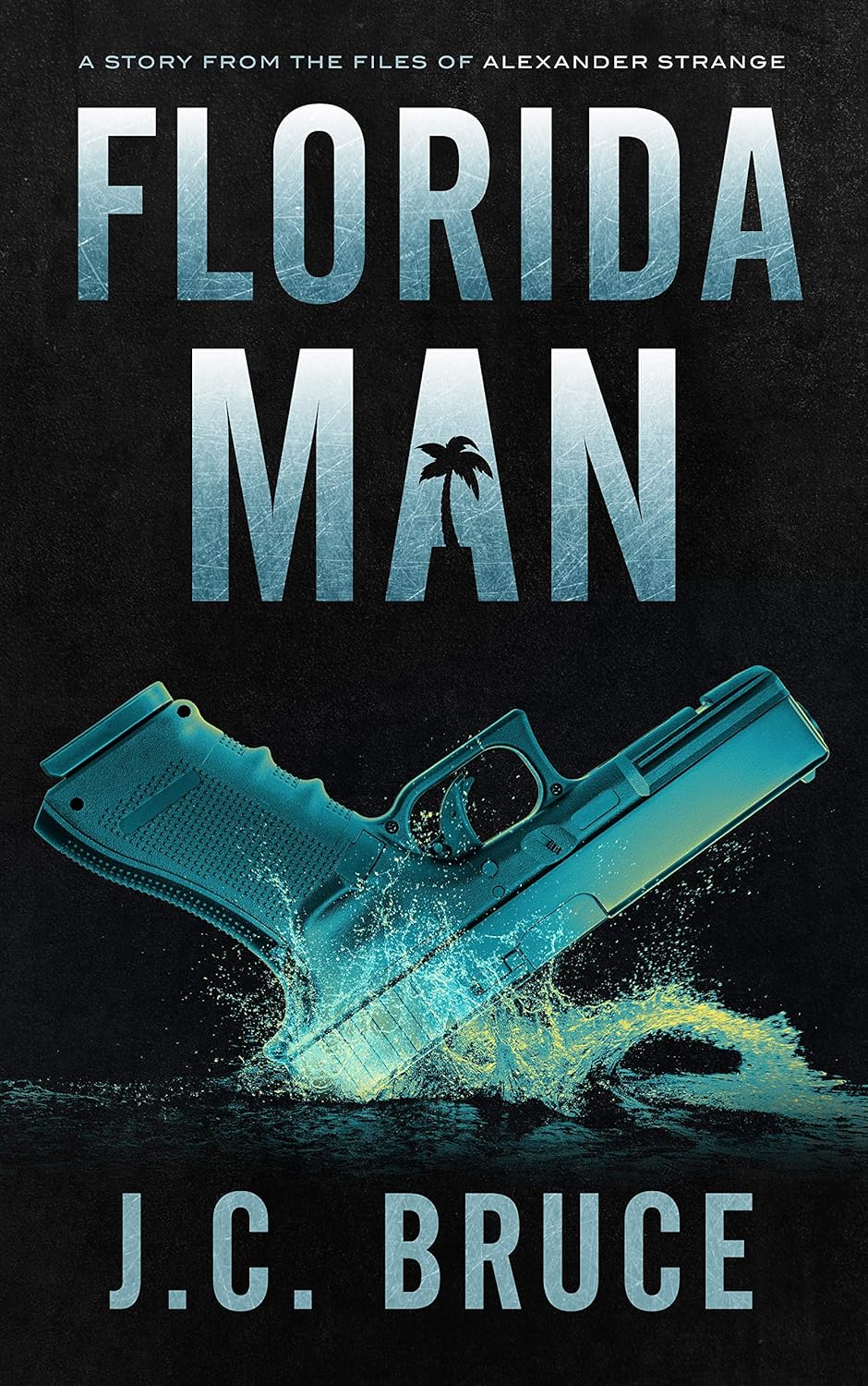 Florida Man: A Story From the Files of Alexander Strange (The Strange Files Book 2)      Kindle Edition