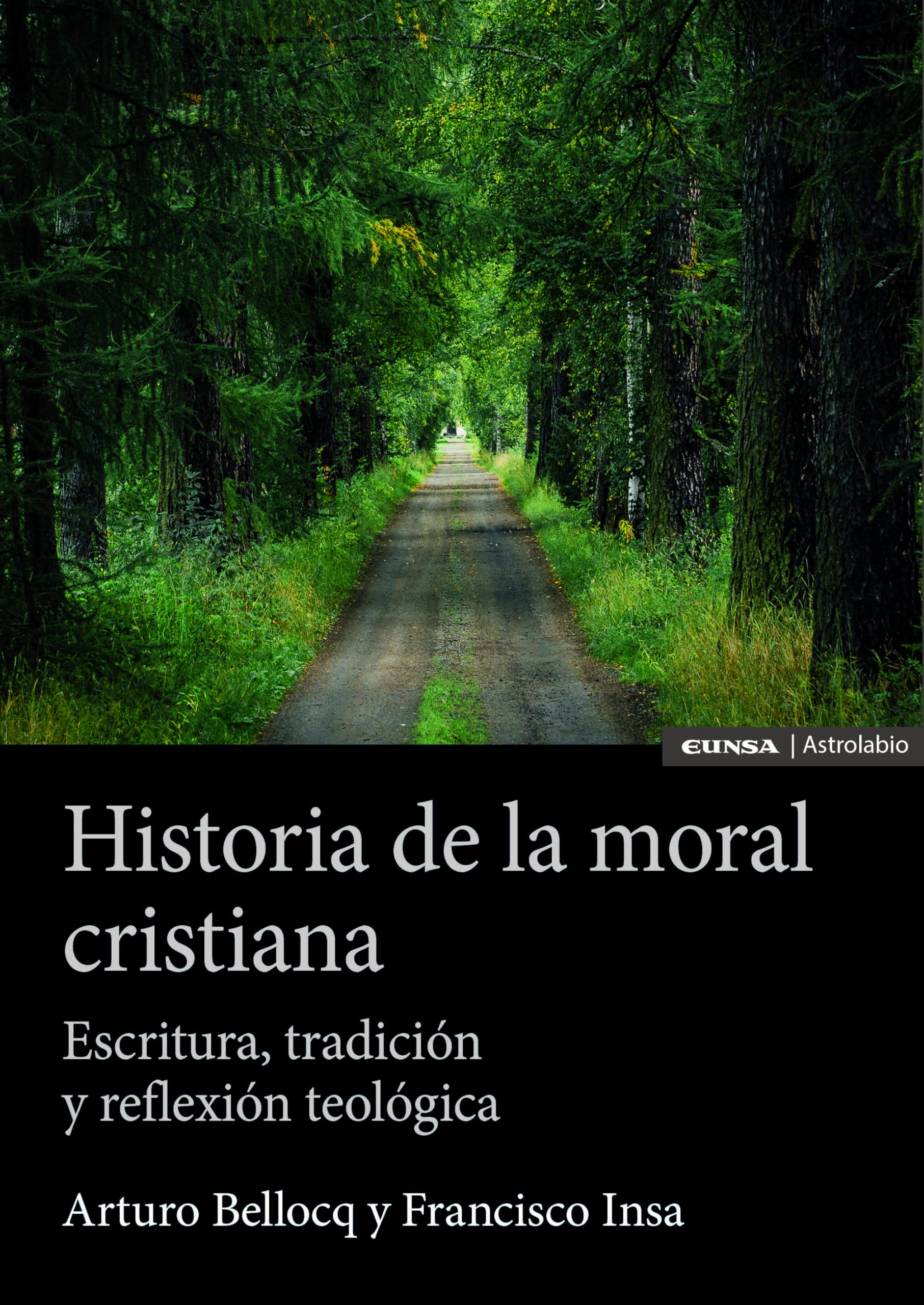 Historia de la moral cristiana: Escritura, tradición y reflexión teológica