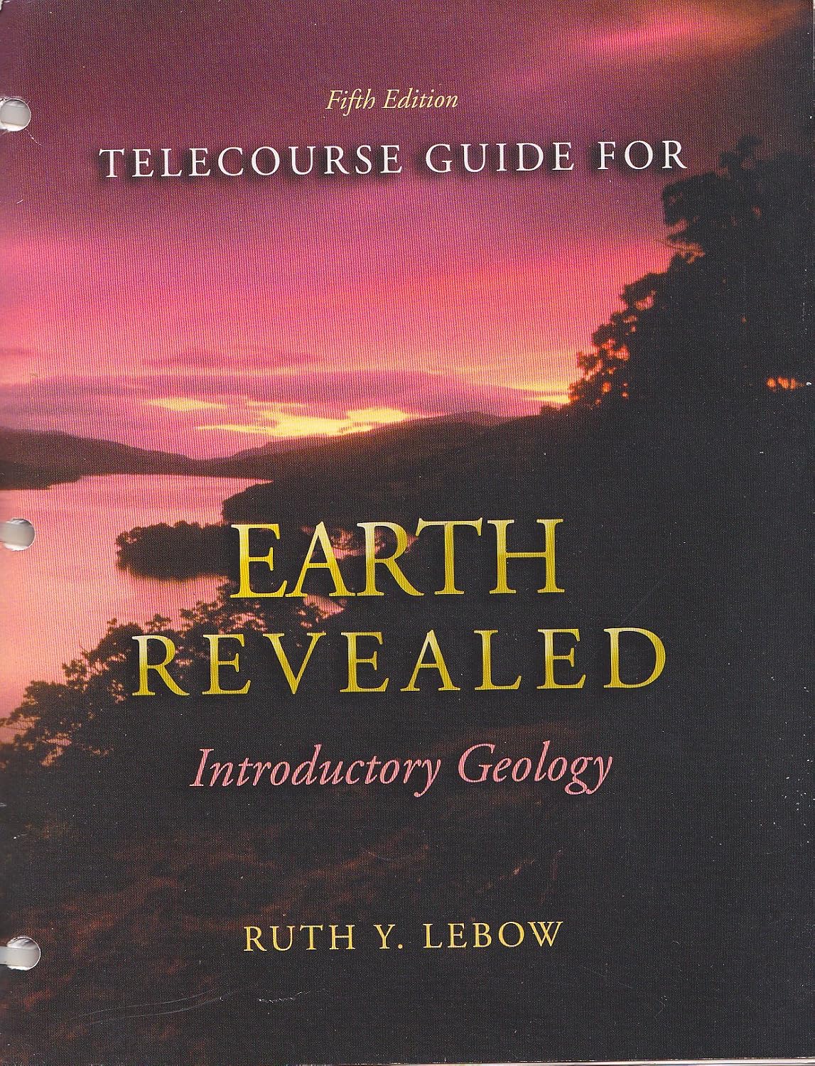 Telecourse Guide for Earth Revealed: Introductory Geology: INTELECOM ...