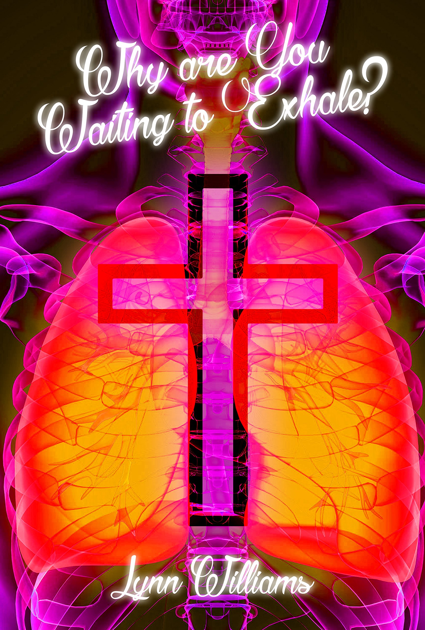 Why Are You Waiting To Exhale?: When Everything that Has Breath Is Required to Praise the Lord?