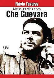 Meus 13 Dias com che Guevara