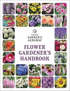 Old Farmer's Almanac Flower Gardener's Handbook: Grow 30+ Stunning Blooms, Perennials, Annuals - Planting, Care, Pest Control Guide