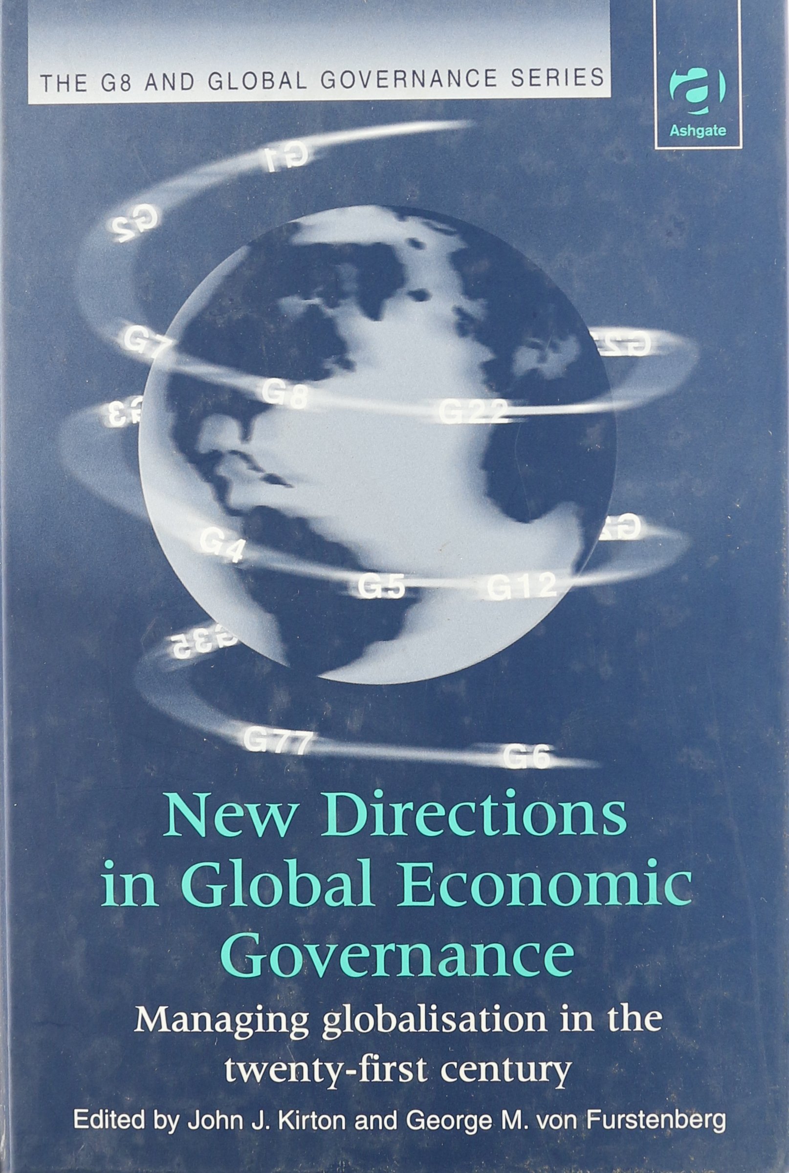 Buy New Directions in Global Economic Governance: Managing Globalisation in the Twenty-first Century (The G8 & Global Governance) — BookShops.in