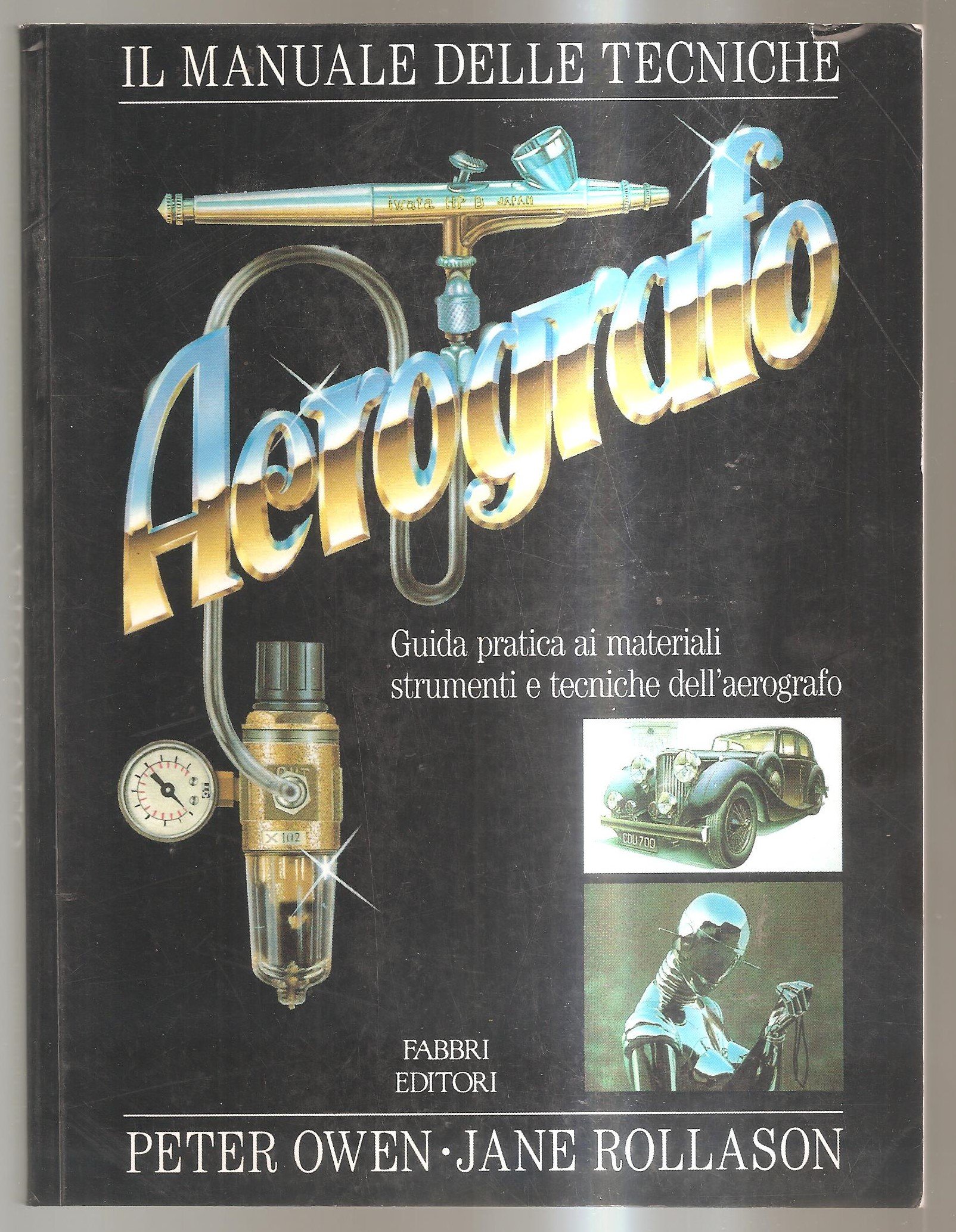Il manuale delle tecniche dell'aerografo (Tempo libero. Varia)