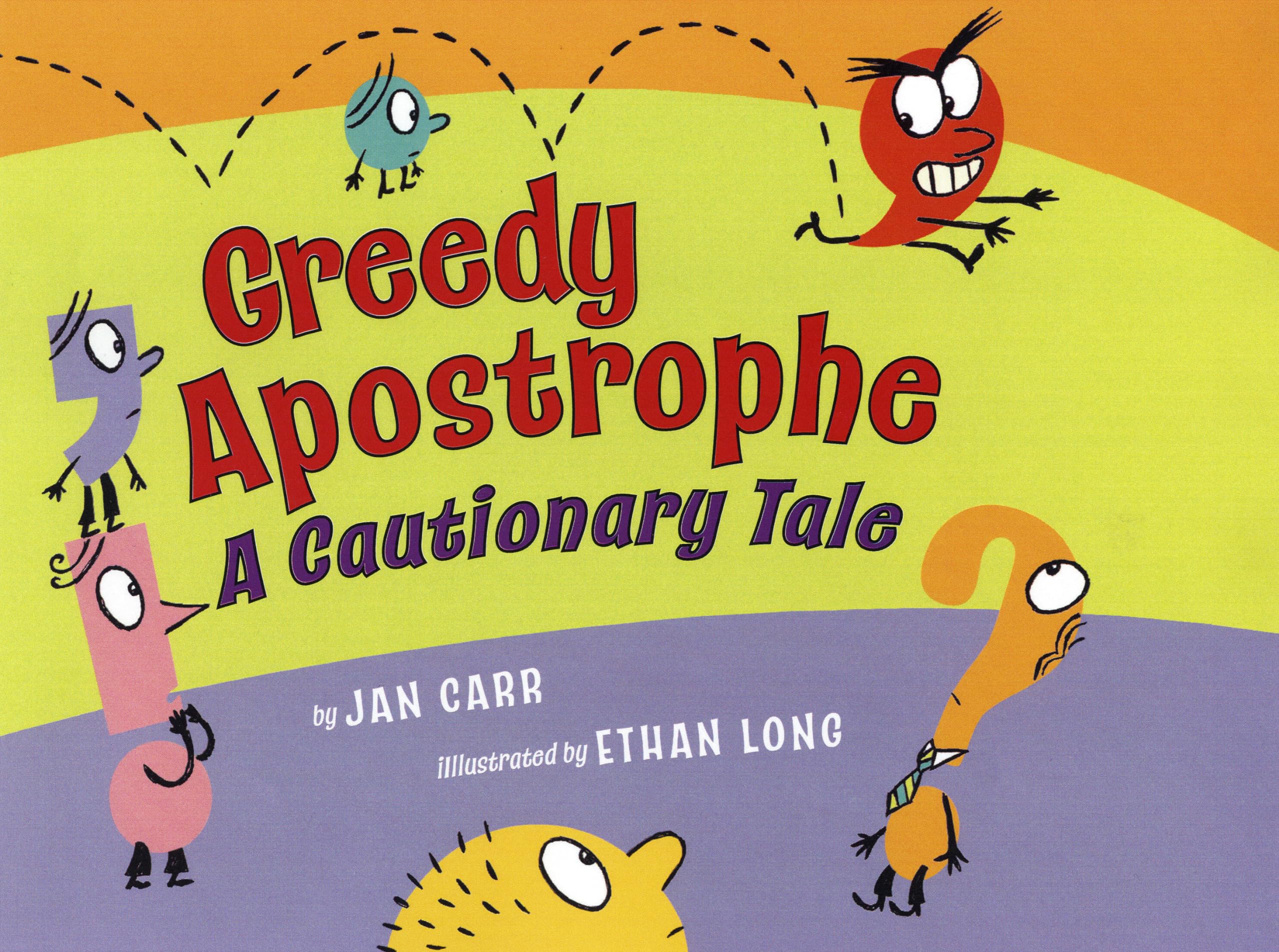Greedy Apostrophe: A Cautionary Tale Paperback – Illustrated, March 5, 2009