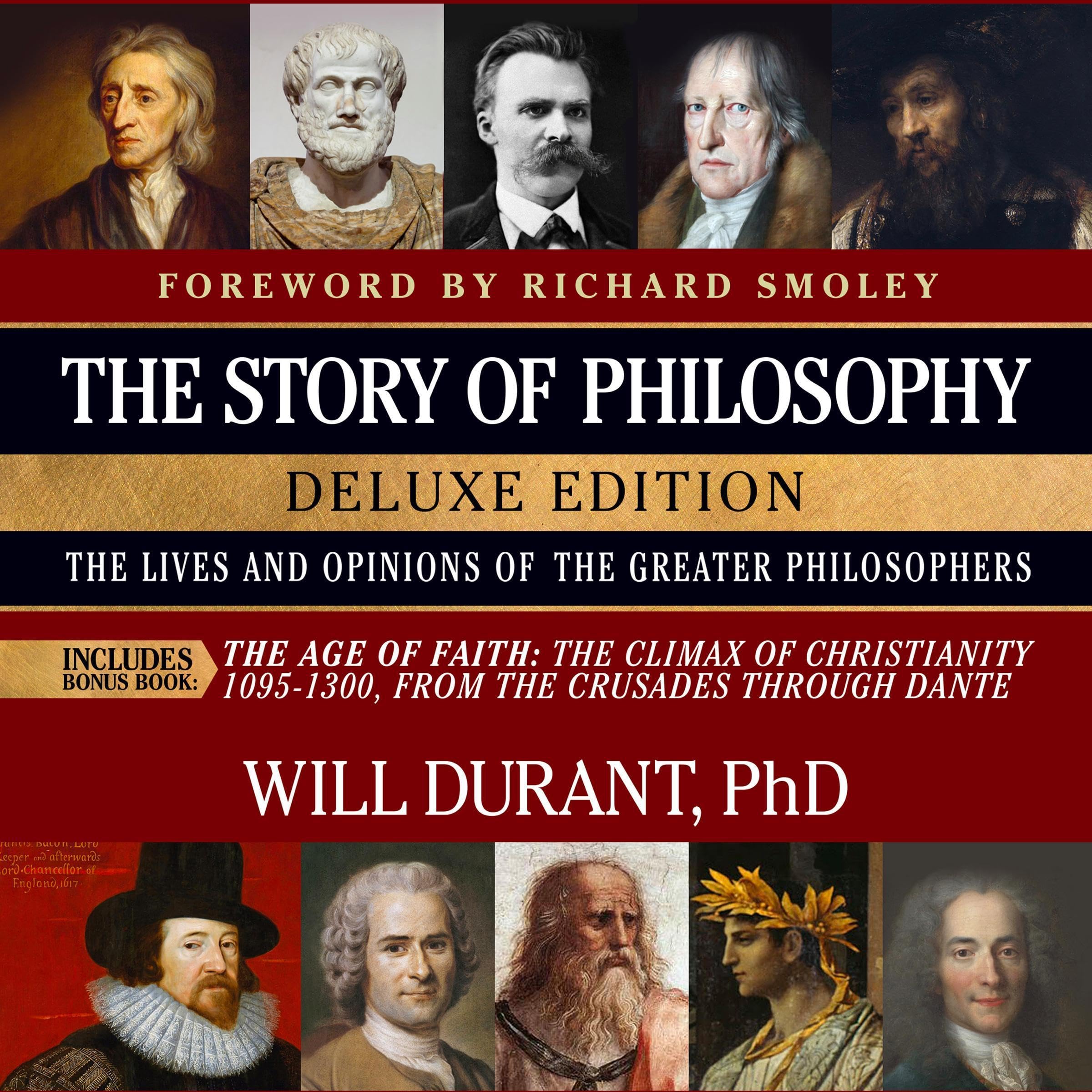 The Story of Philosophy (Deluxe Edition with The Age of Faith): The Lives and Opinions of the Greater Philosophers The Lives and Opinions of the Greater Philosophers