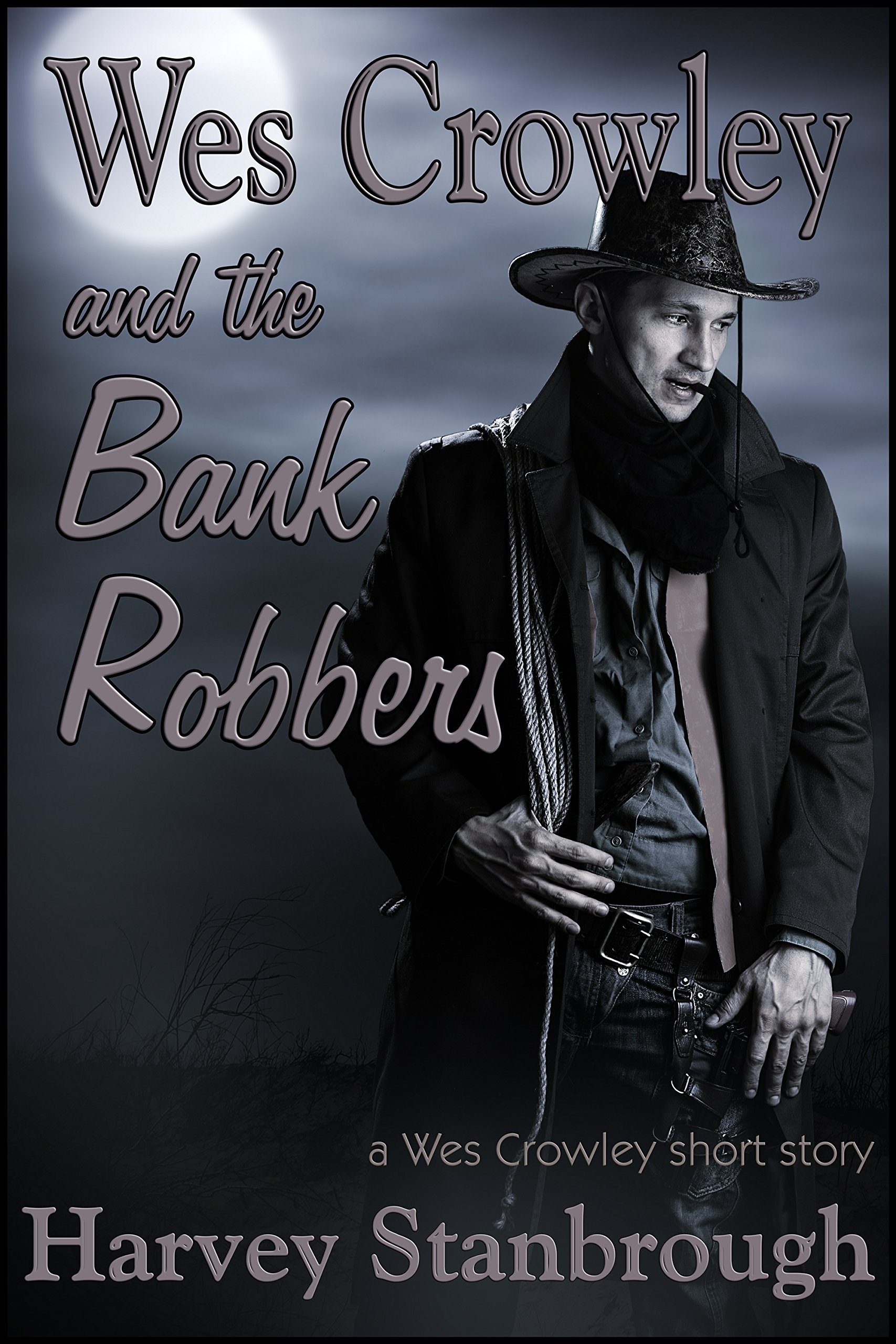 Wes Crowley and the Bank Robbers