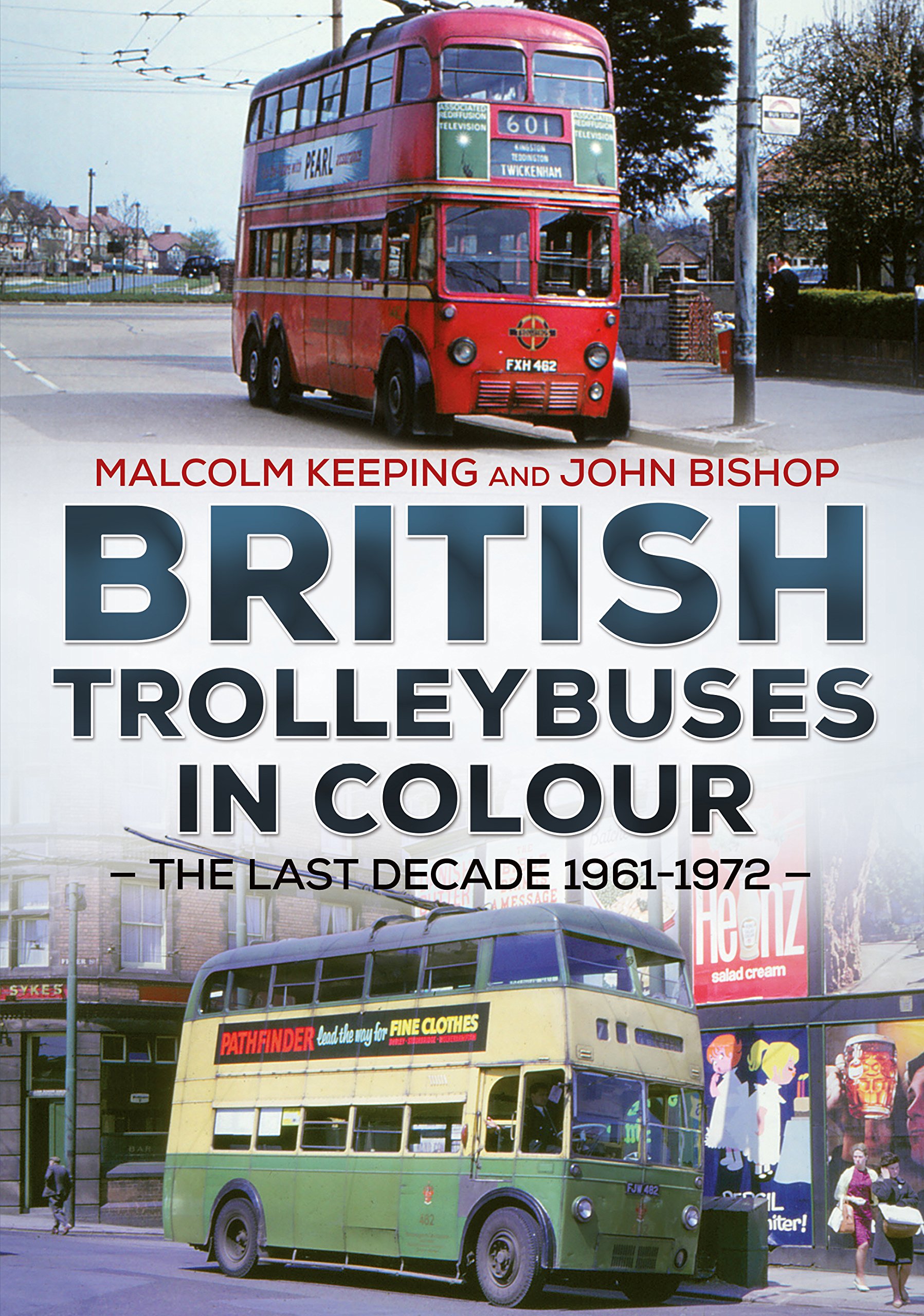 British Trolleybuses in Colour: The Last Decade: 1961-1972